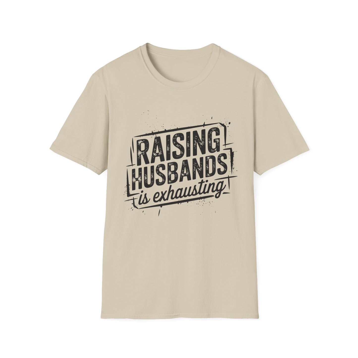 Raising Husbands Is Exhausting Graphic Tee