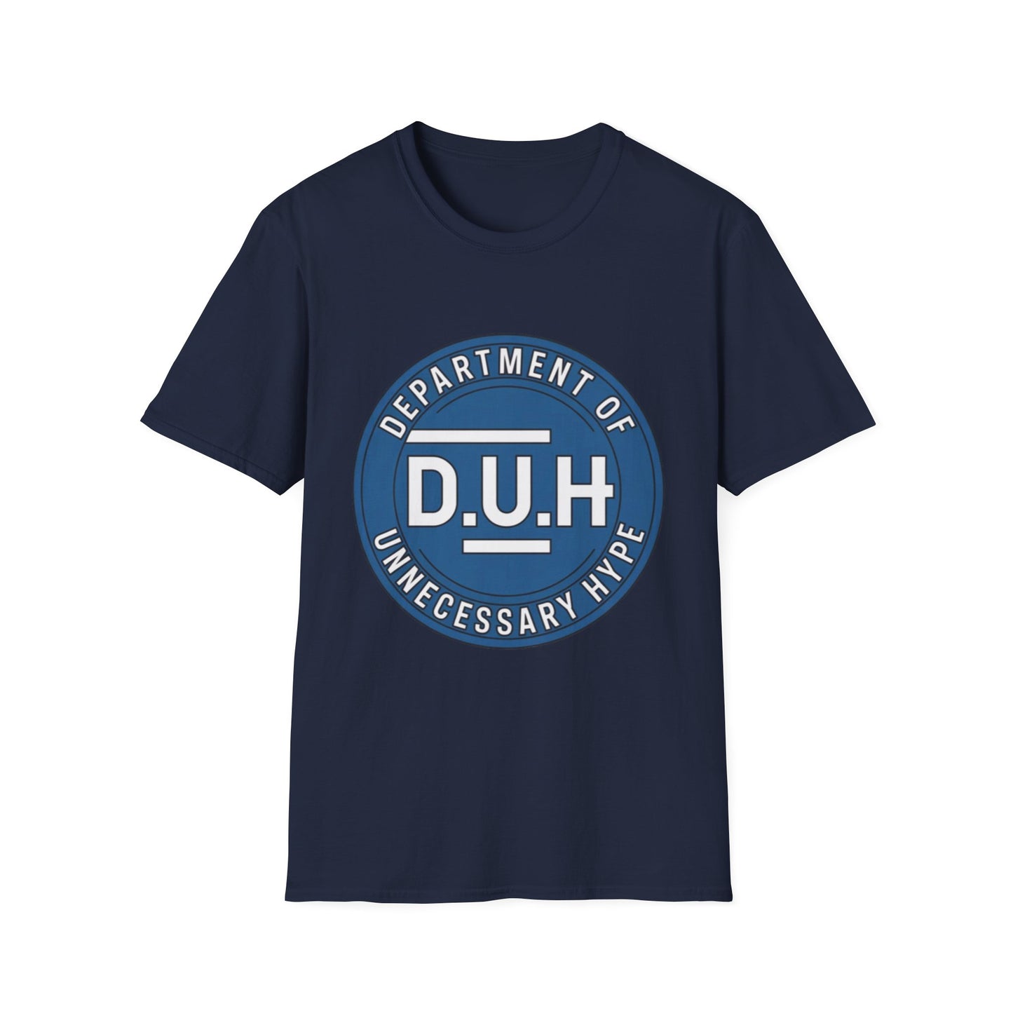 Department of Unnecessary Hype (D.U.H.) Tee