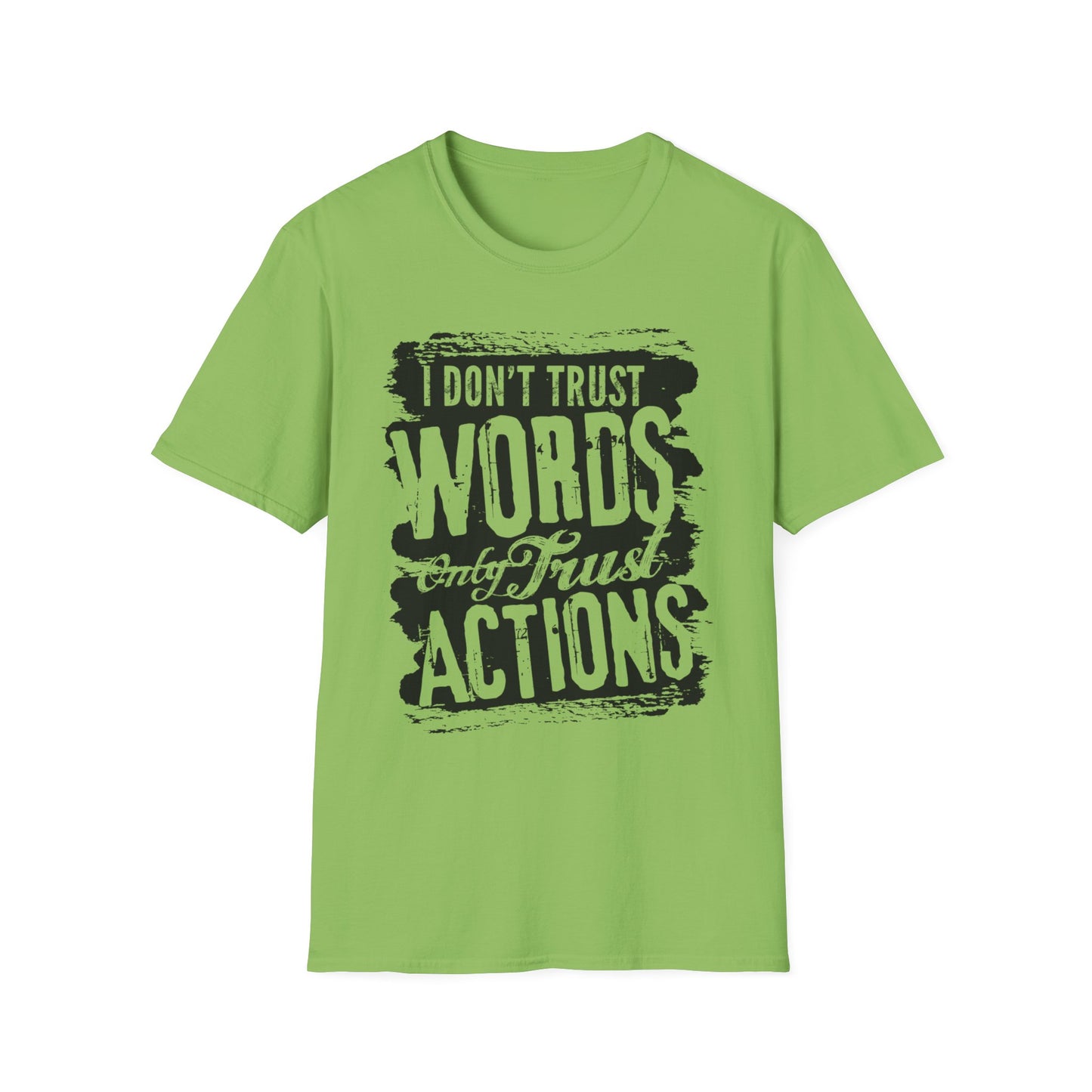 Motivational Tee: I Don't Trust Words Only Trust Actions