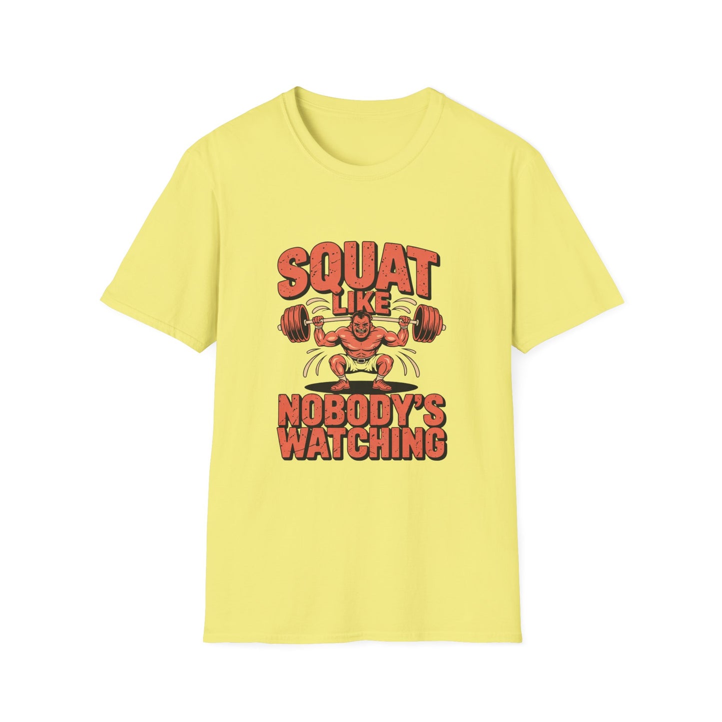 Squat Like Nobody’s Watching Tee – Lift Loud, Laugh Louder
