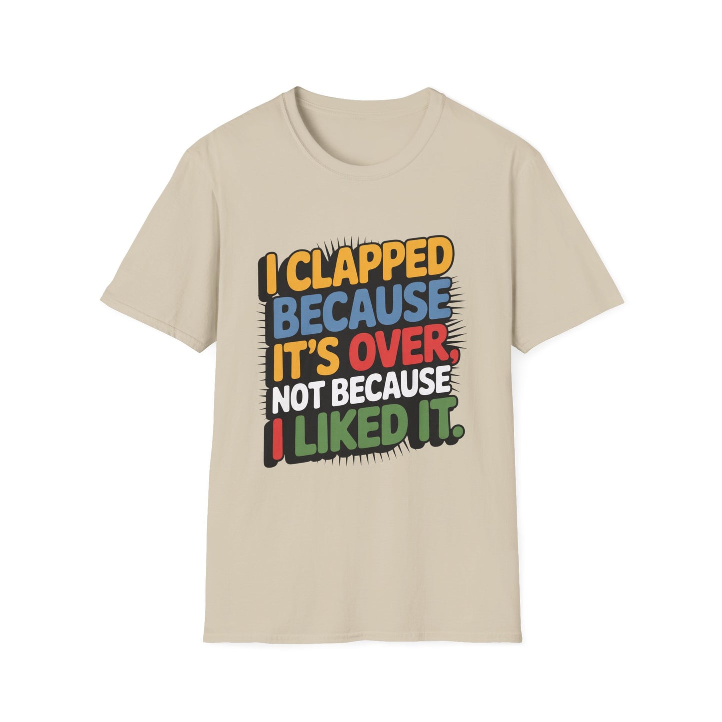 Over It Tee – Applause for the Exit, Not the Experience