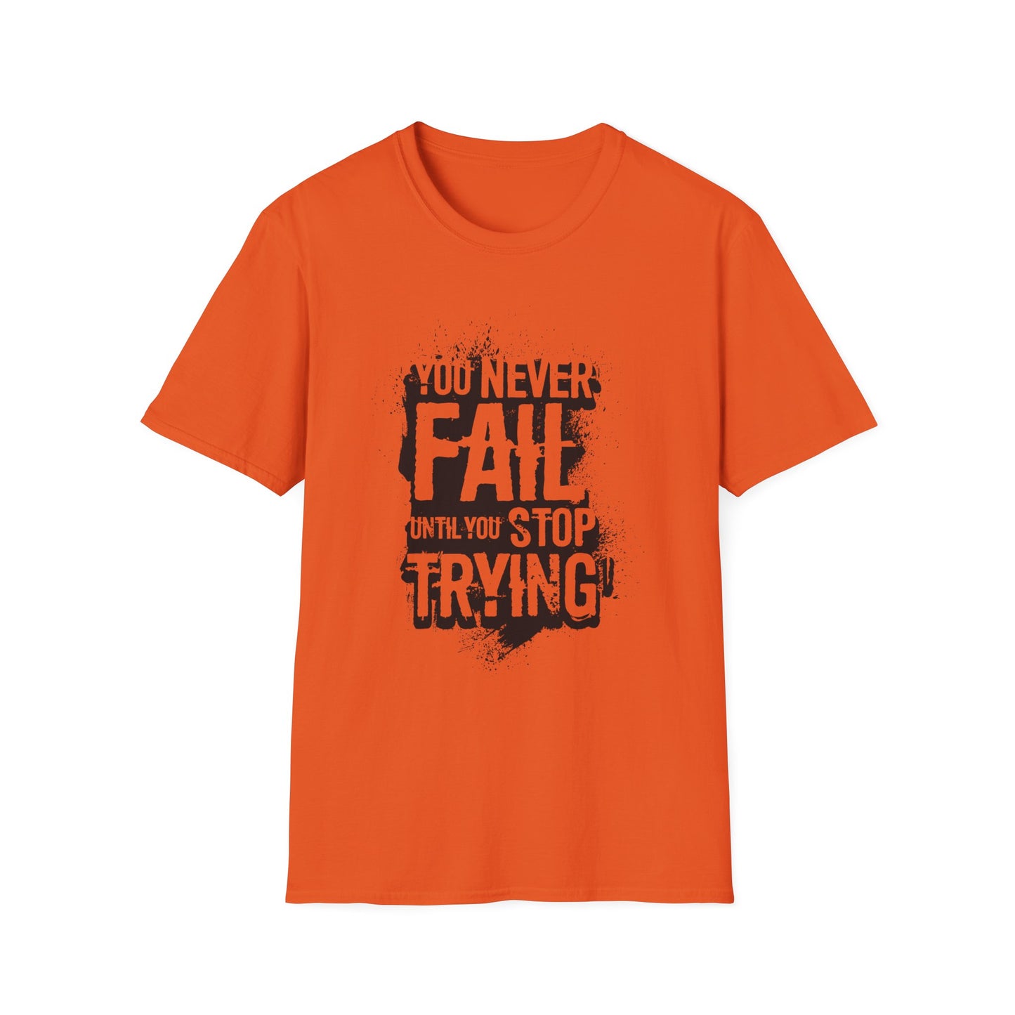 Motivational Tee: You Never Fail Until You Stop Trying