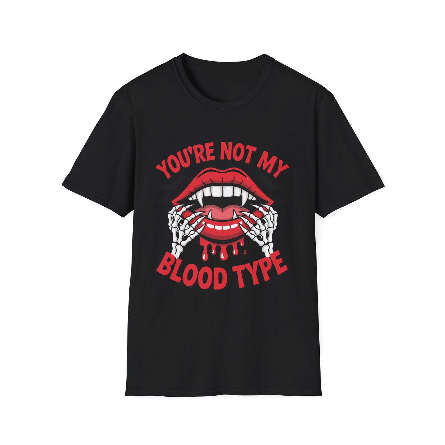 YOU’RE NOT MY BLOOD TYPE – Vampire Sass Tee