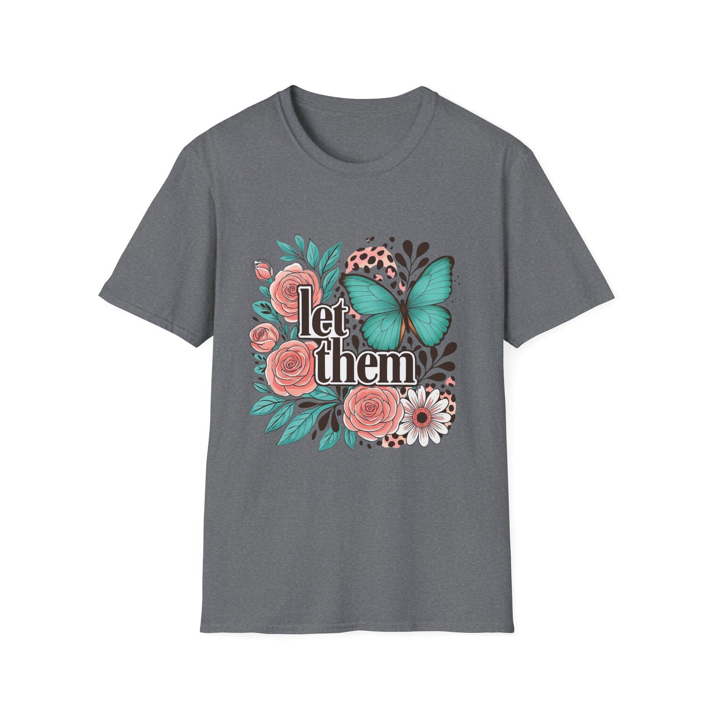 Let Them – Floral Butterfly Graphic Tee with Empowering Message