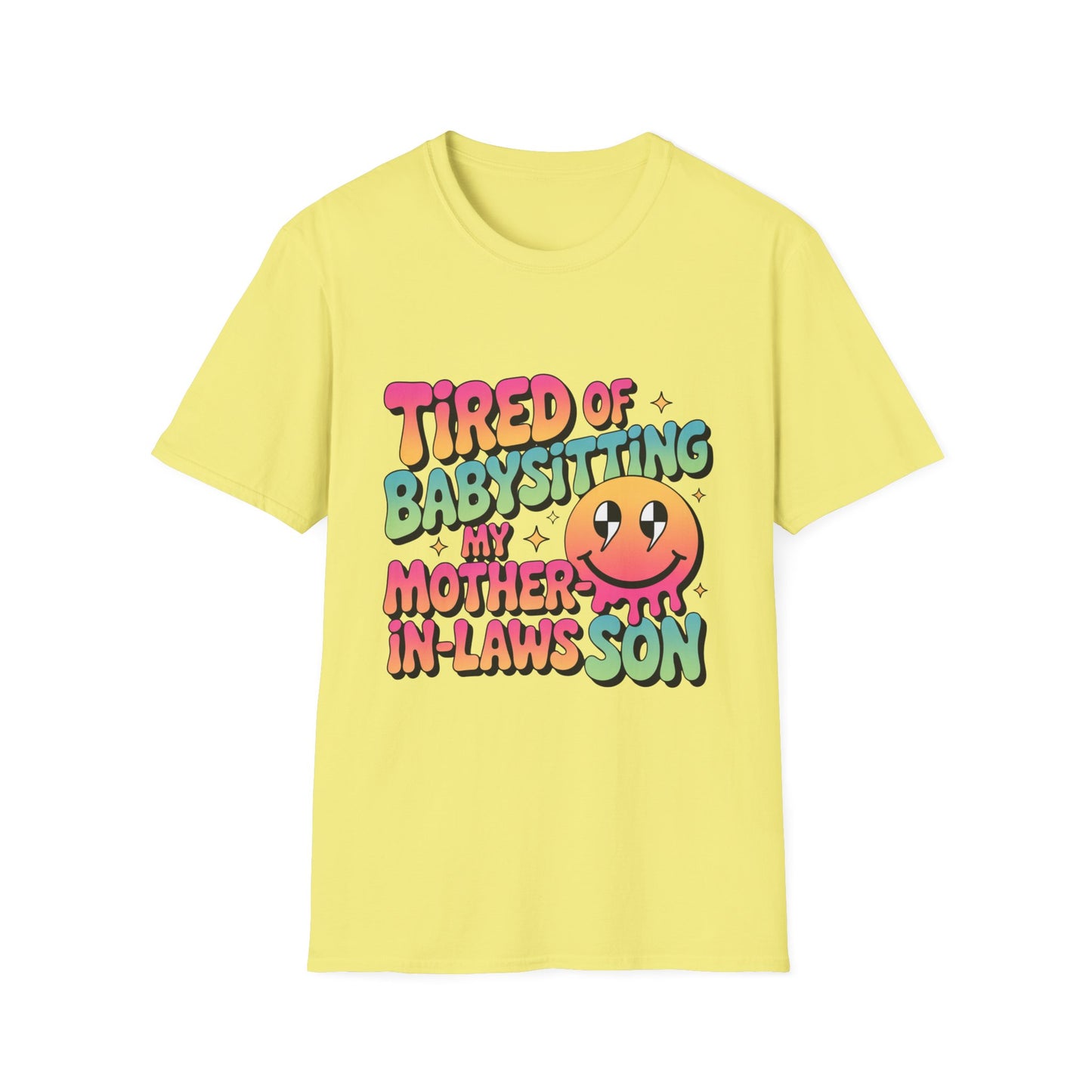 'Tired Of Babysitting My Mother-In-Laws Son' Funny Tee