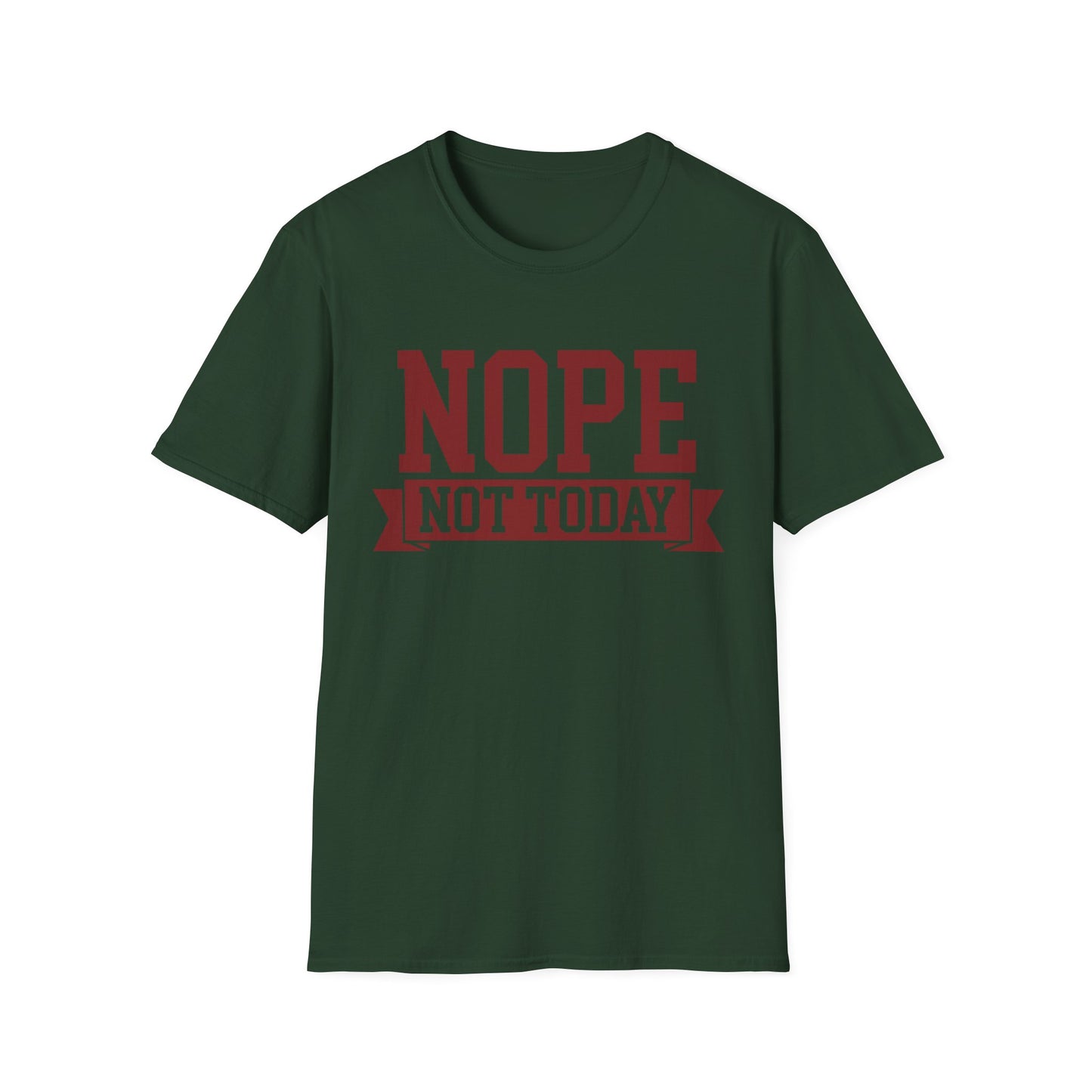 'Nope Not Today' Funny Tee