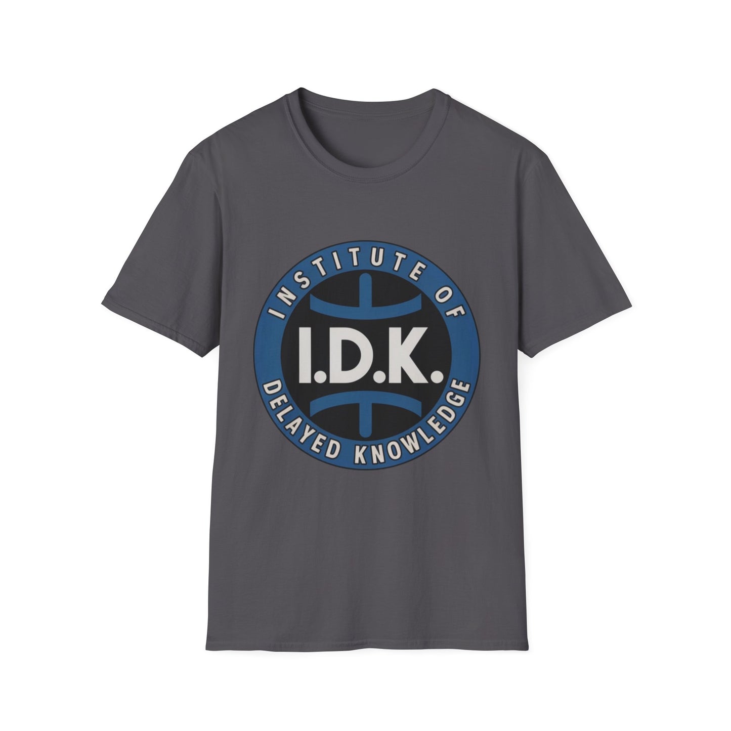 I.D.K. – Institute of Delayed Knowledge Tee