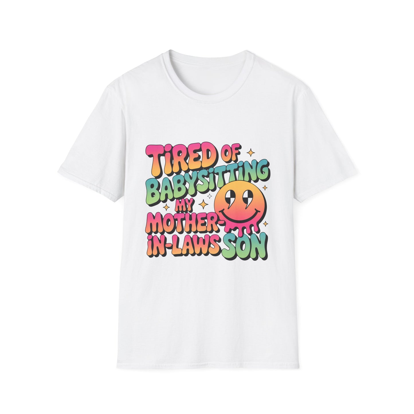 'Tired Of Babysitting My Mother-In-Laws Son' Funny Tee