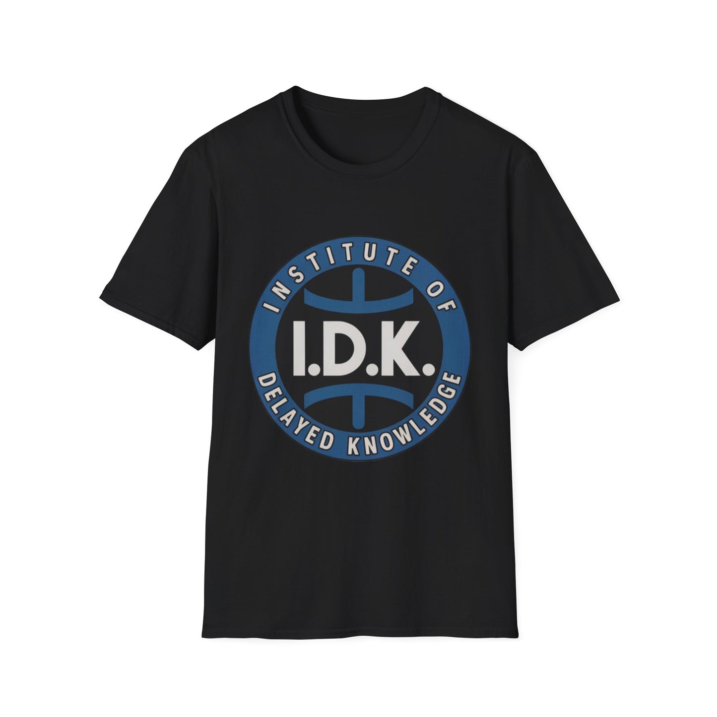 I.D.K. – Institute of Delayed Knowledge Tee