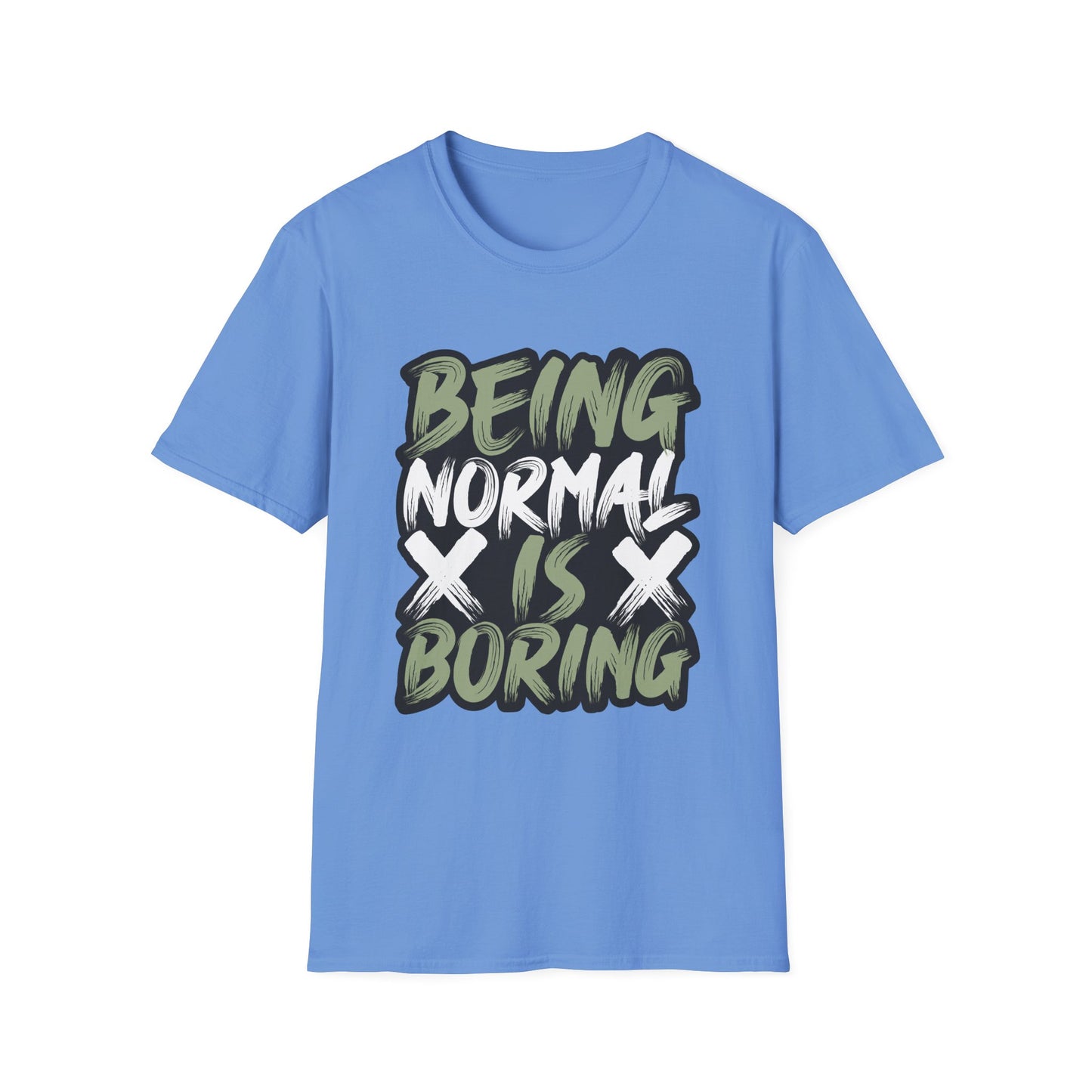 Being Normal Is Boring Graphic Tee