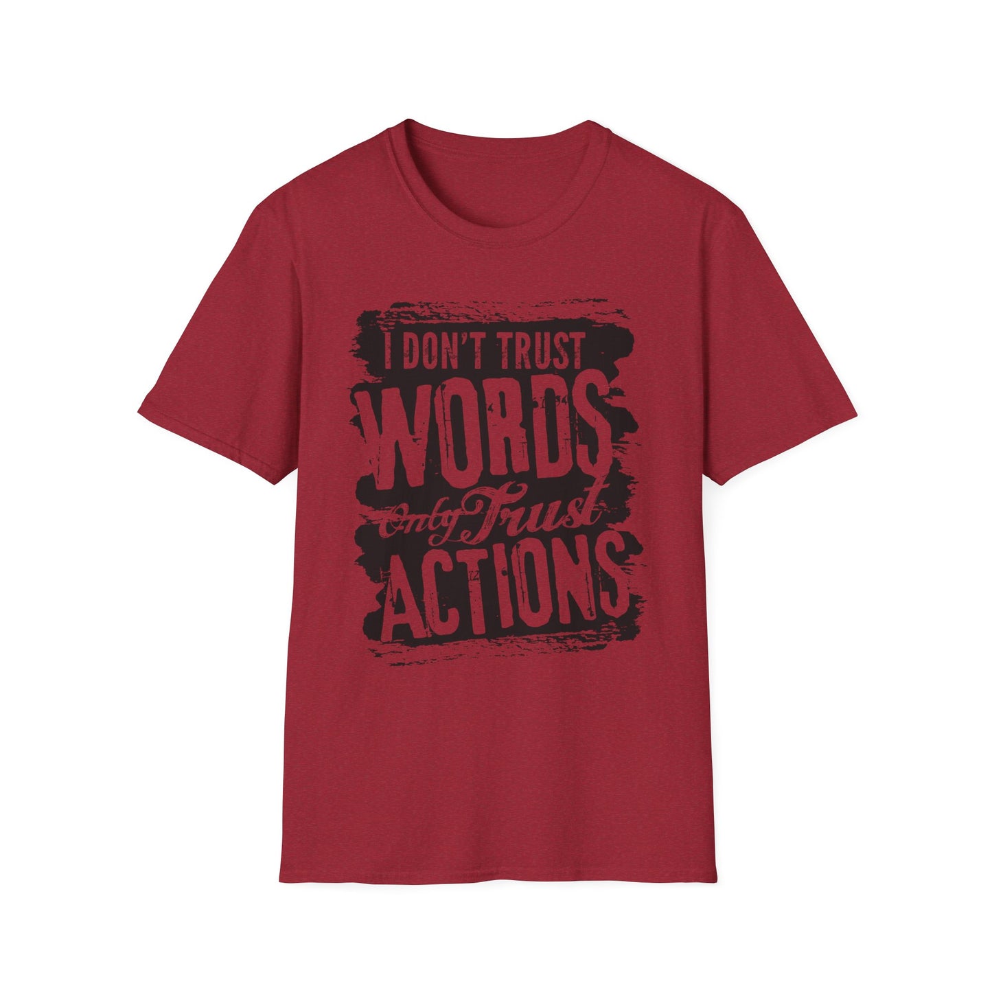 Motivational Tee: I Don't Trust Words Only Trust Actions