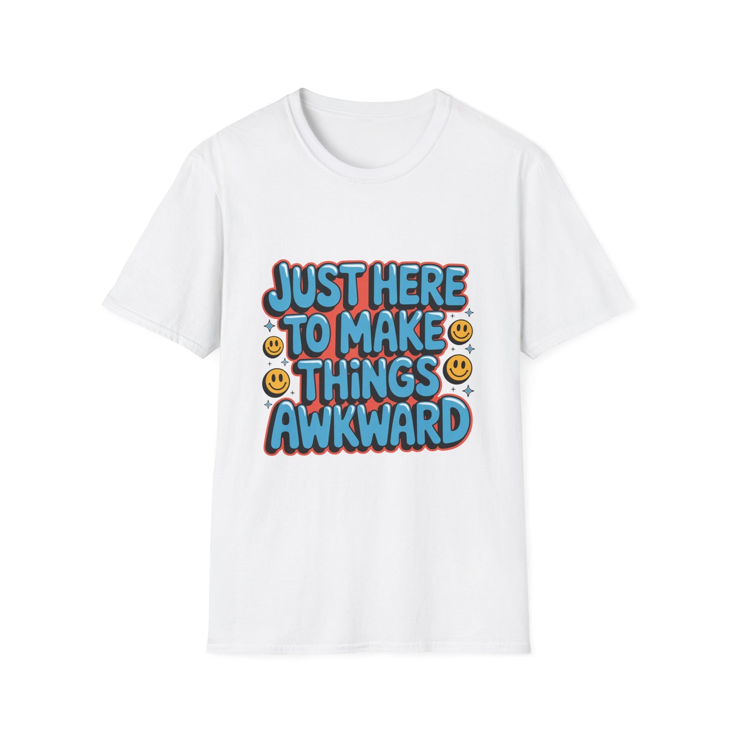 'Just Here To Make Things Awkward' Funny Tee