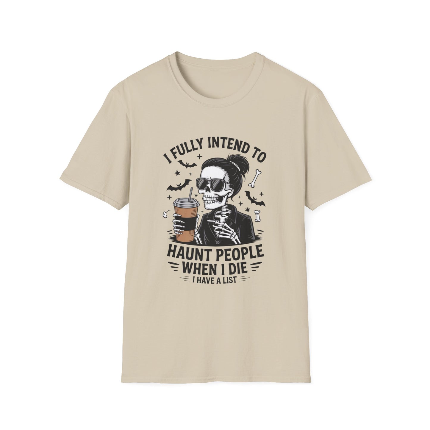 Sarcastic Haunting Softstyle T-Shirt, Halloween Shirt, I Haunt You Shirt, Funny Skeleton Satire Shirt