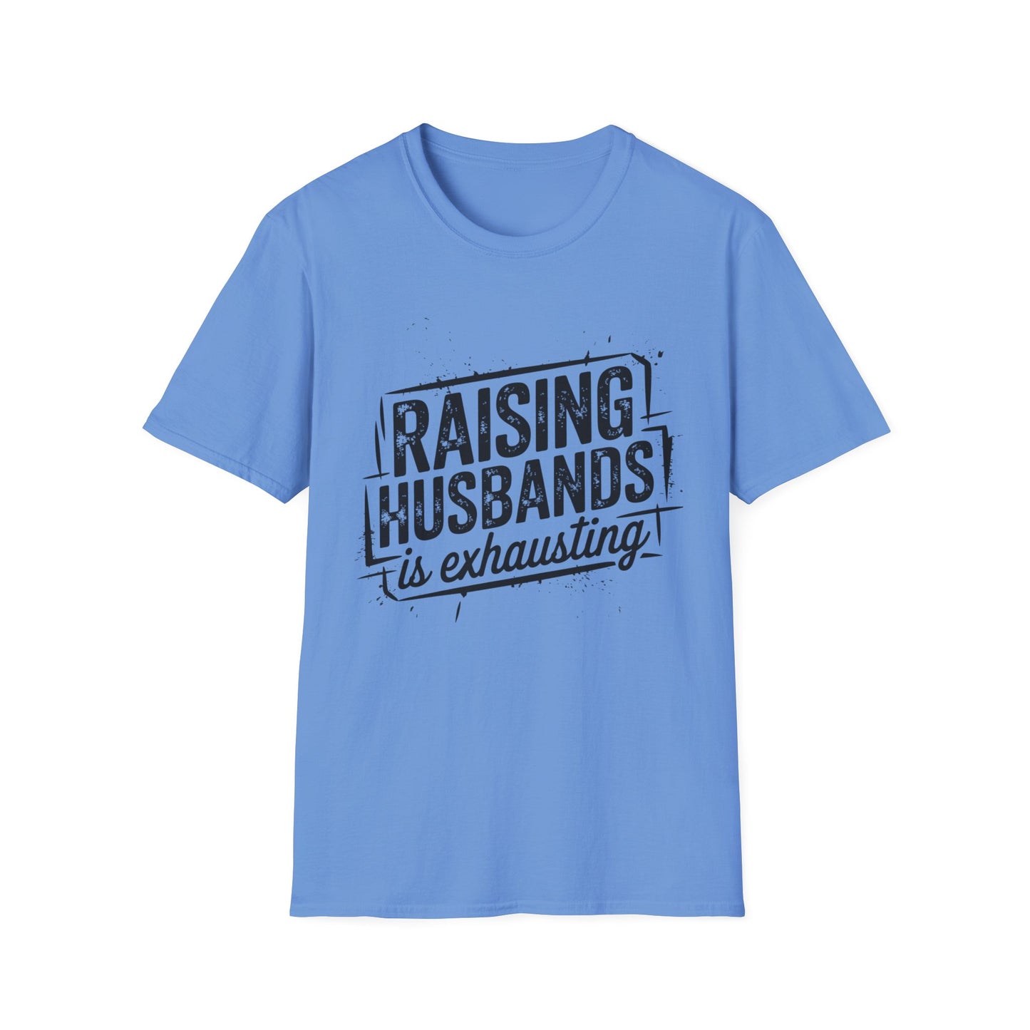 Raising Husbands Is Exhausting Graphic Tee