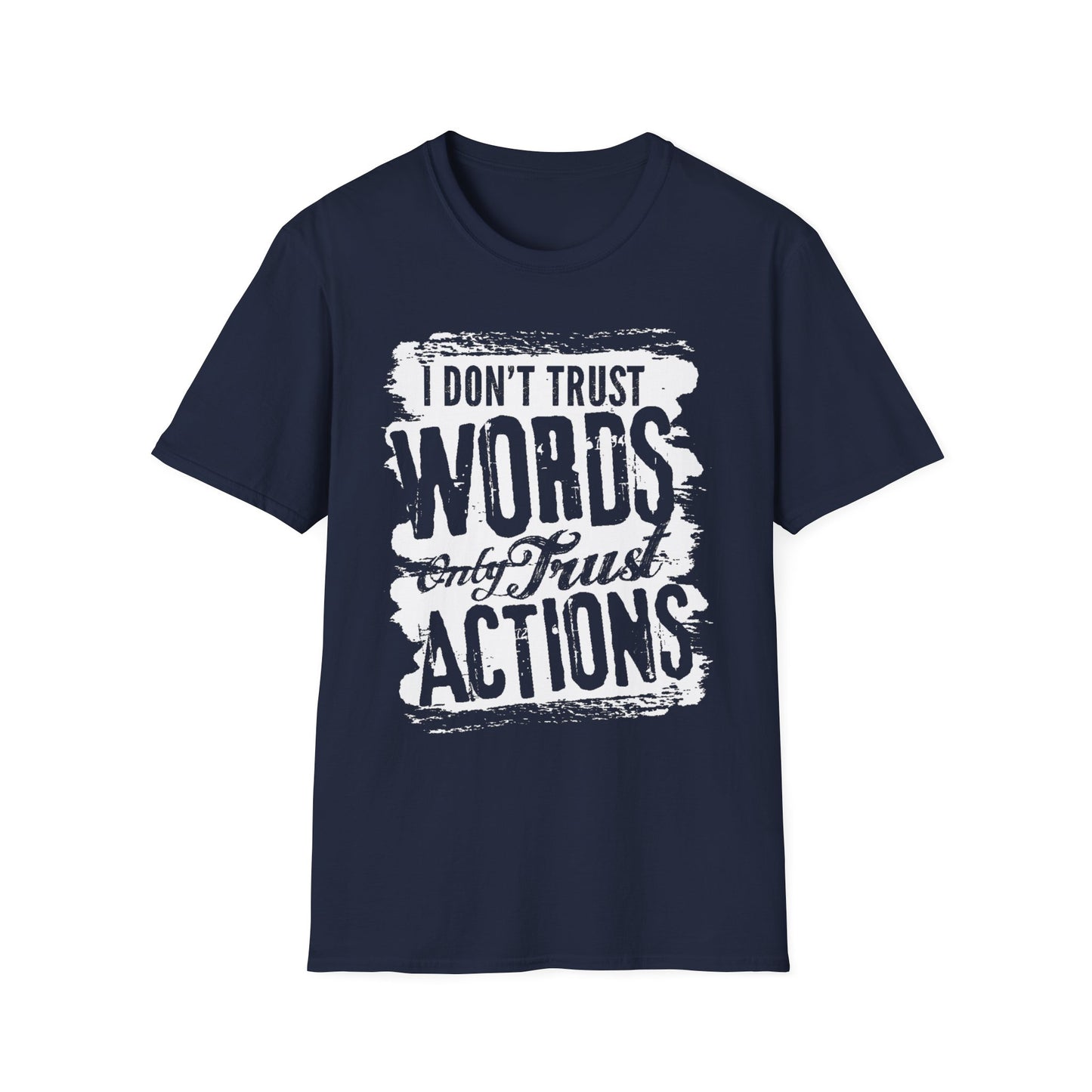 Motivational Tee: I Don't Trust Words Only Trust Actions