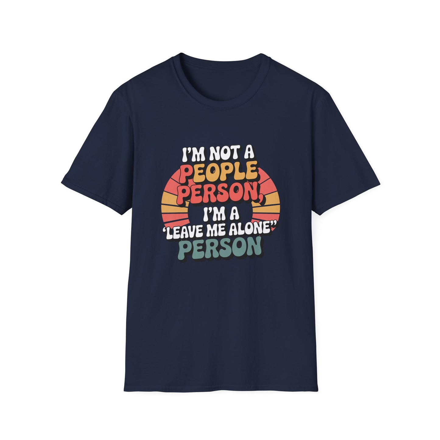 Leave Me Alone Tee – For the Socially Selective
