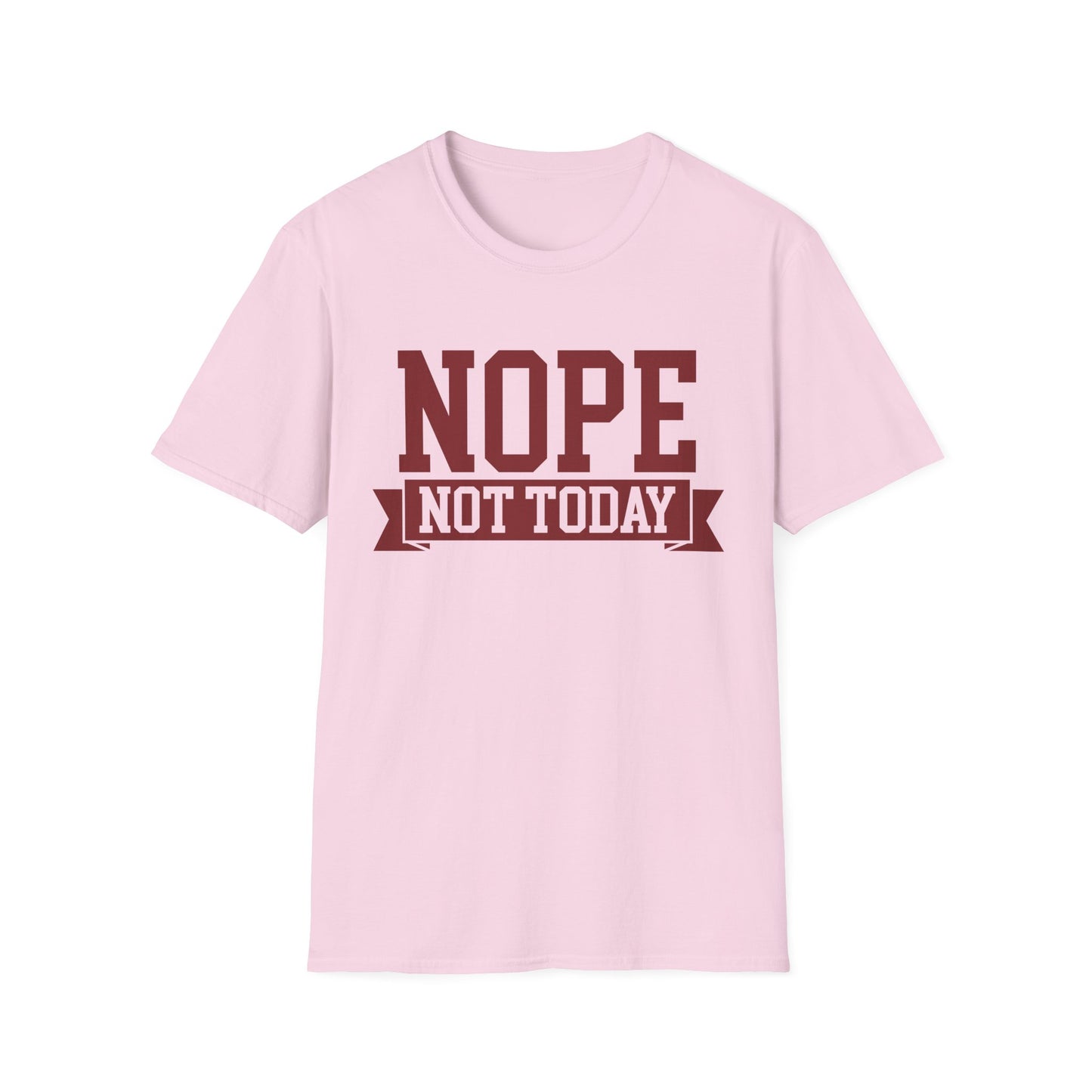 'Nope Not Today' Funny Tee