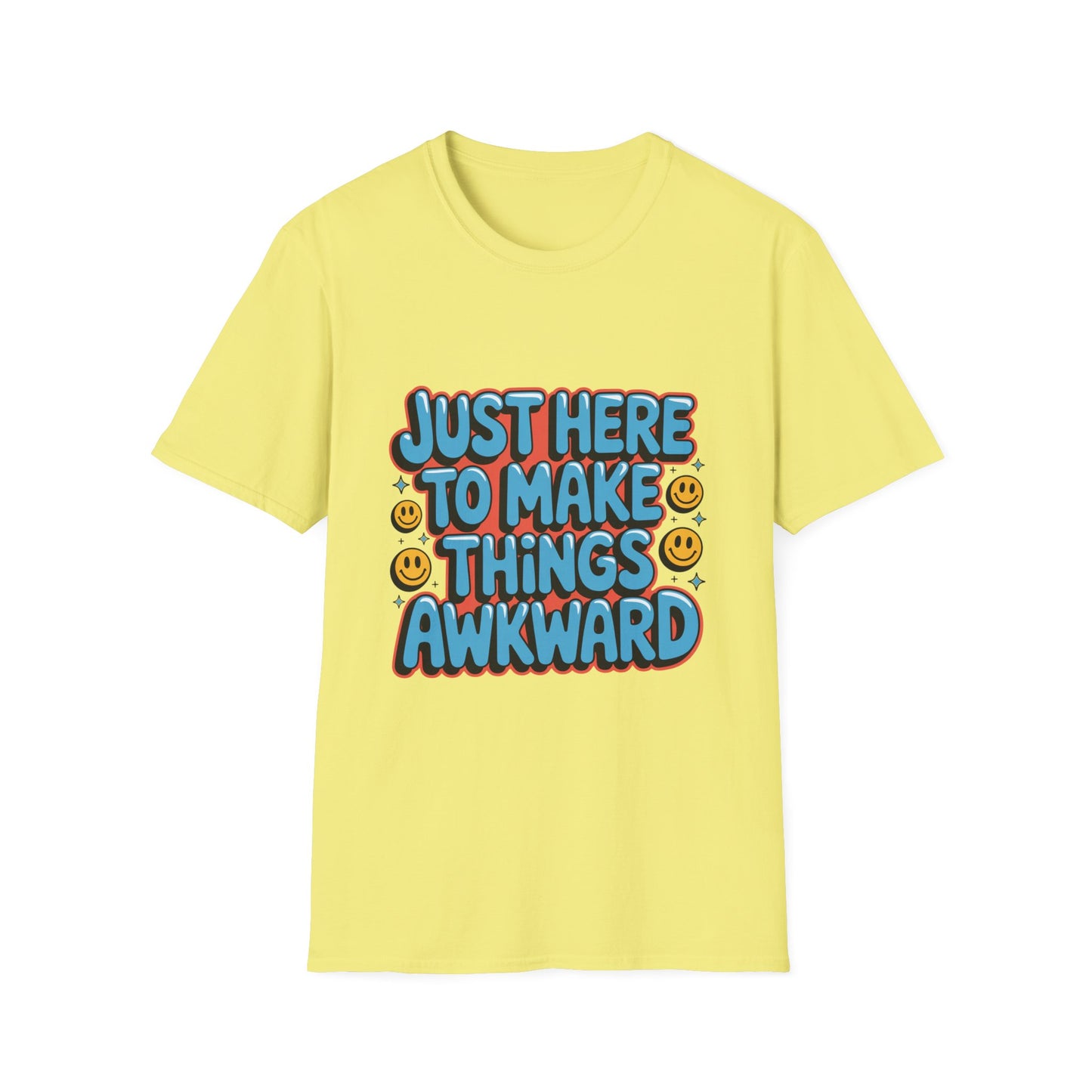 'Just Here To Make Things Awkward' Funny Tee