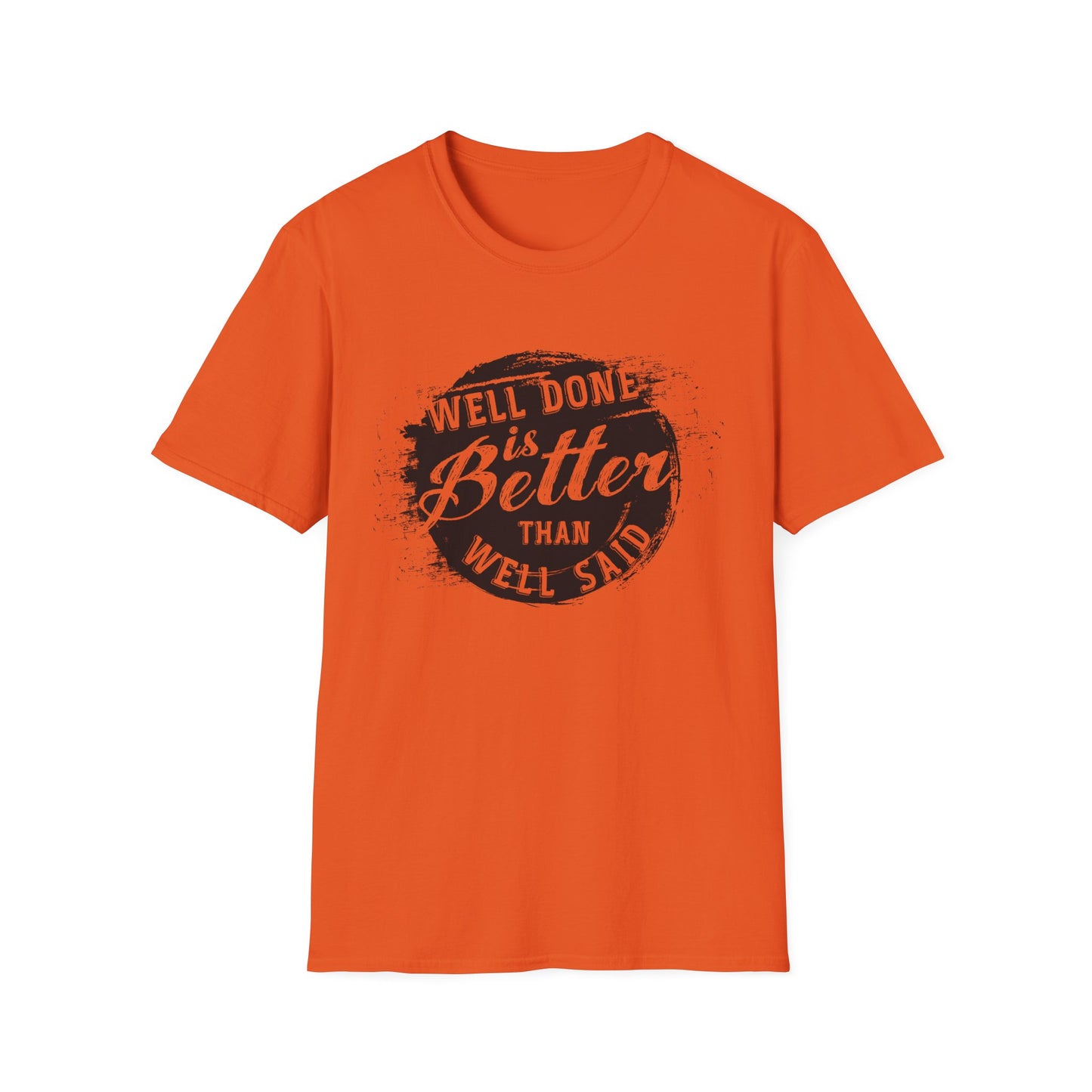 Motivational Tee: Well Done is Better Than Well Said