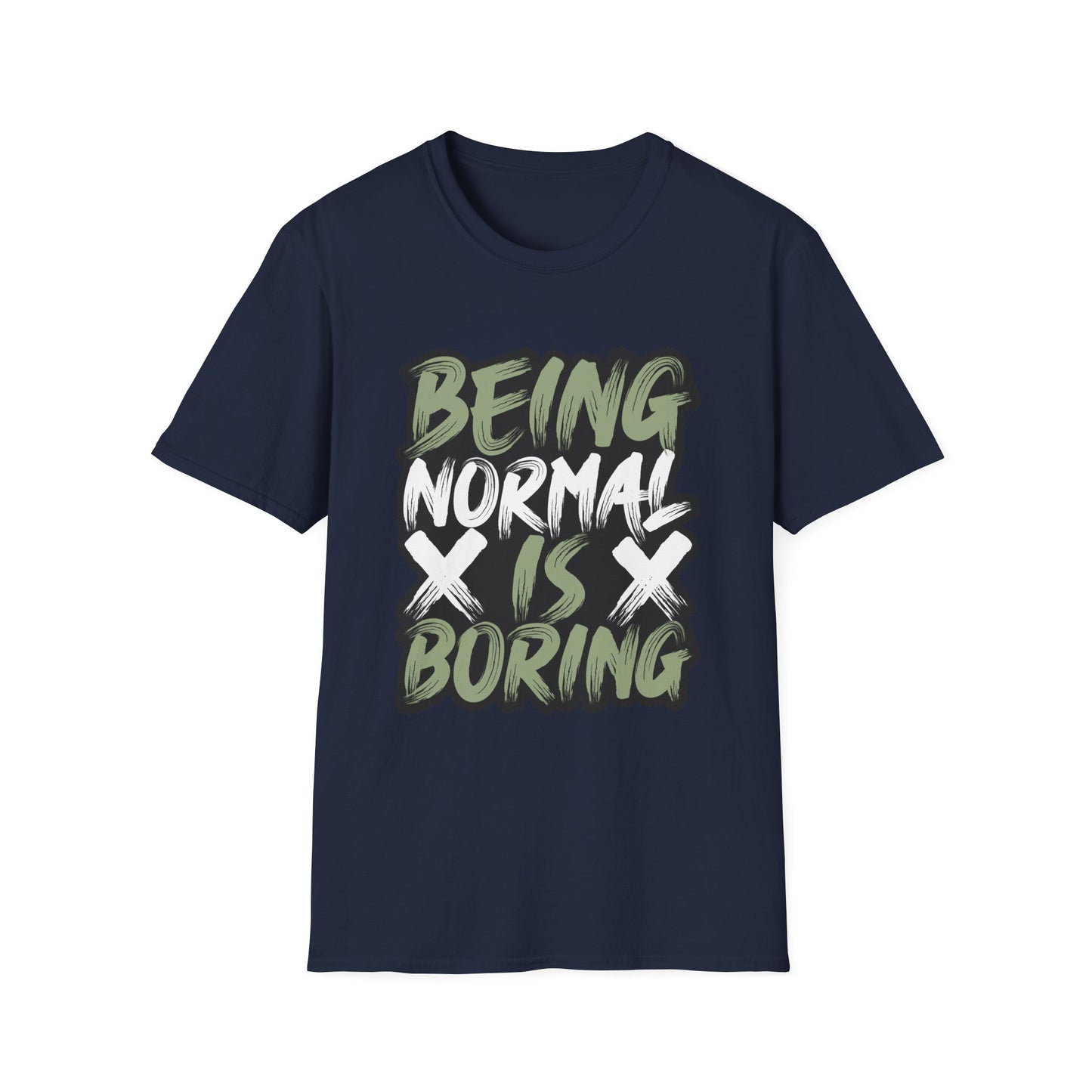 Being Normal Is Boring Graphic Tee