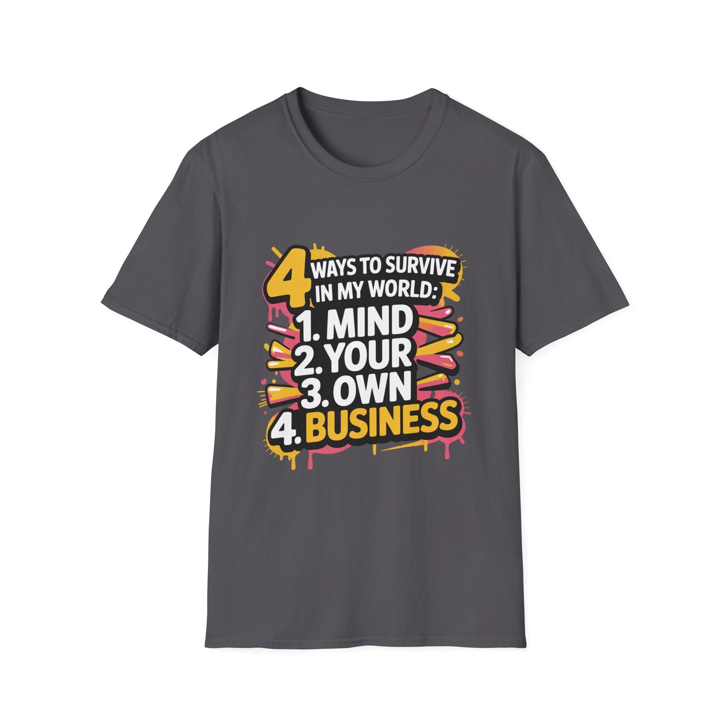4 WAYS TO SURVIVE – Mind Your Business Tee