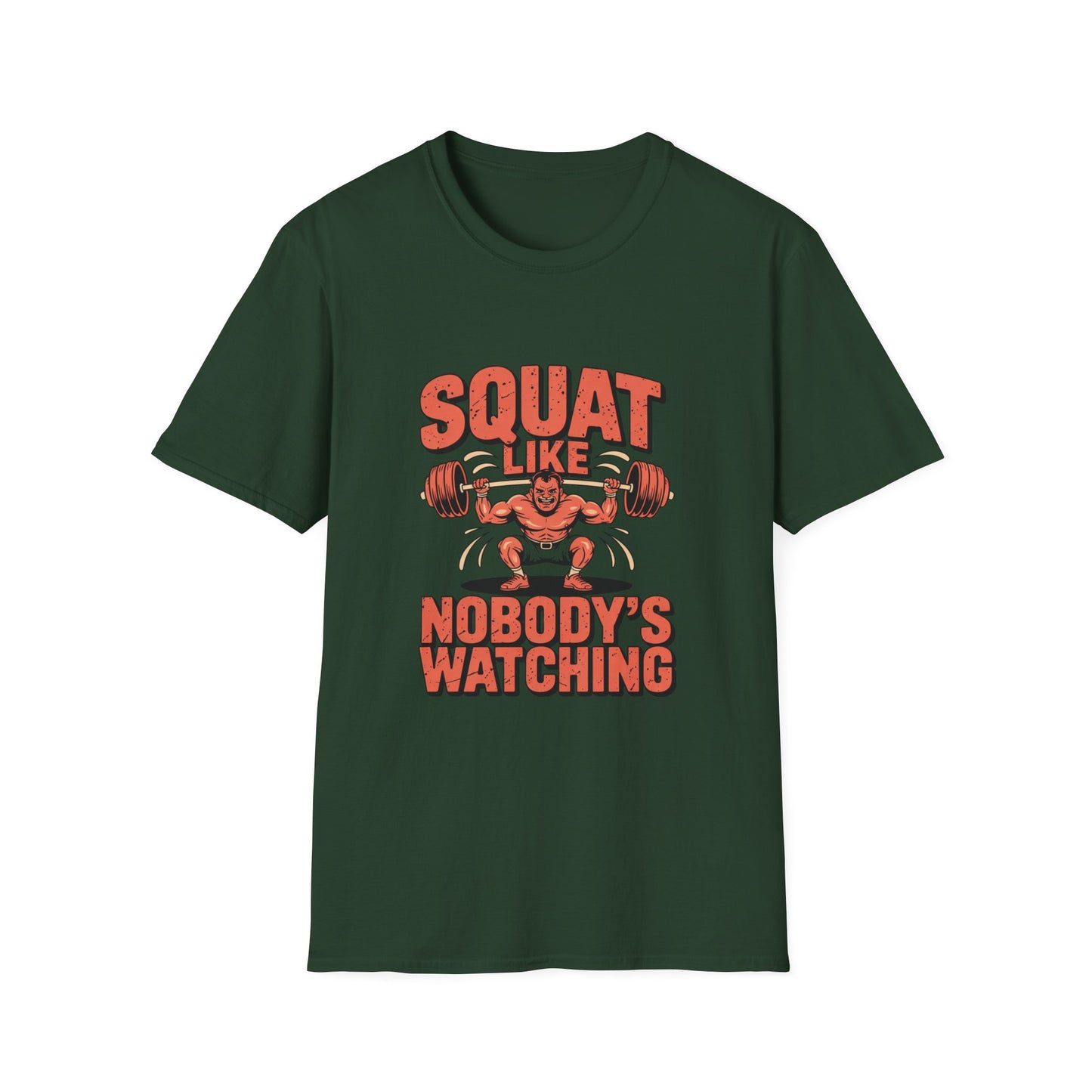 Squat Like Nobody’s Watching Tee – Lift Loud, Laugh Louder