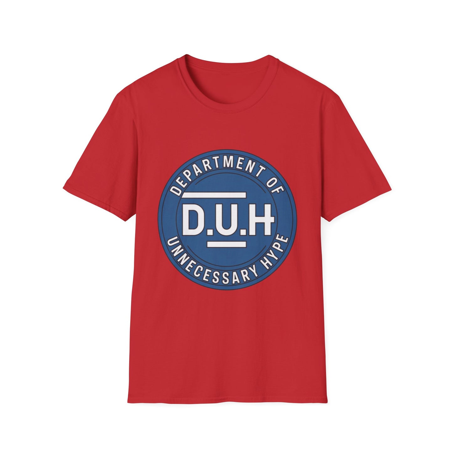 Department of Unnecessary Hype (D.U.H.) Tee