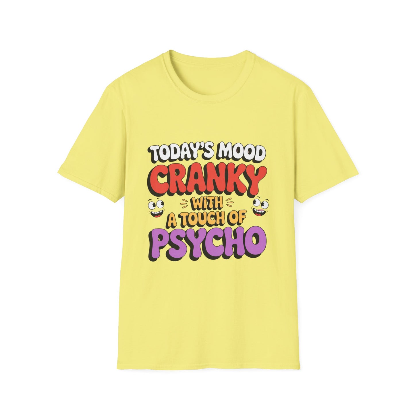 TODAY’S MOOD – Cranky with a Touch of Psycho Tee