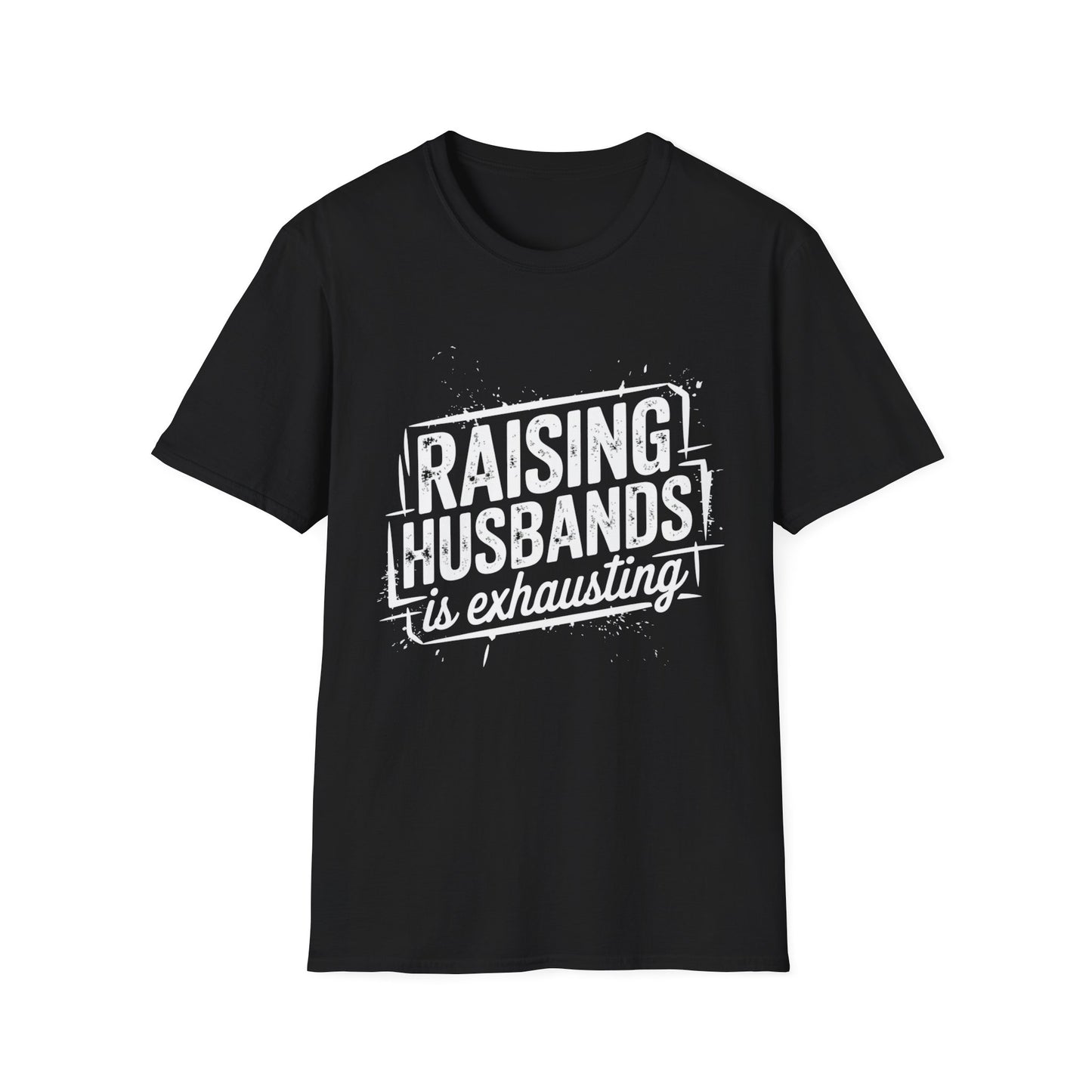Raising Husbands Is Exhausting Graphic Tee