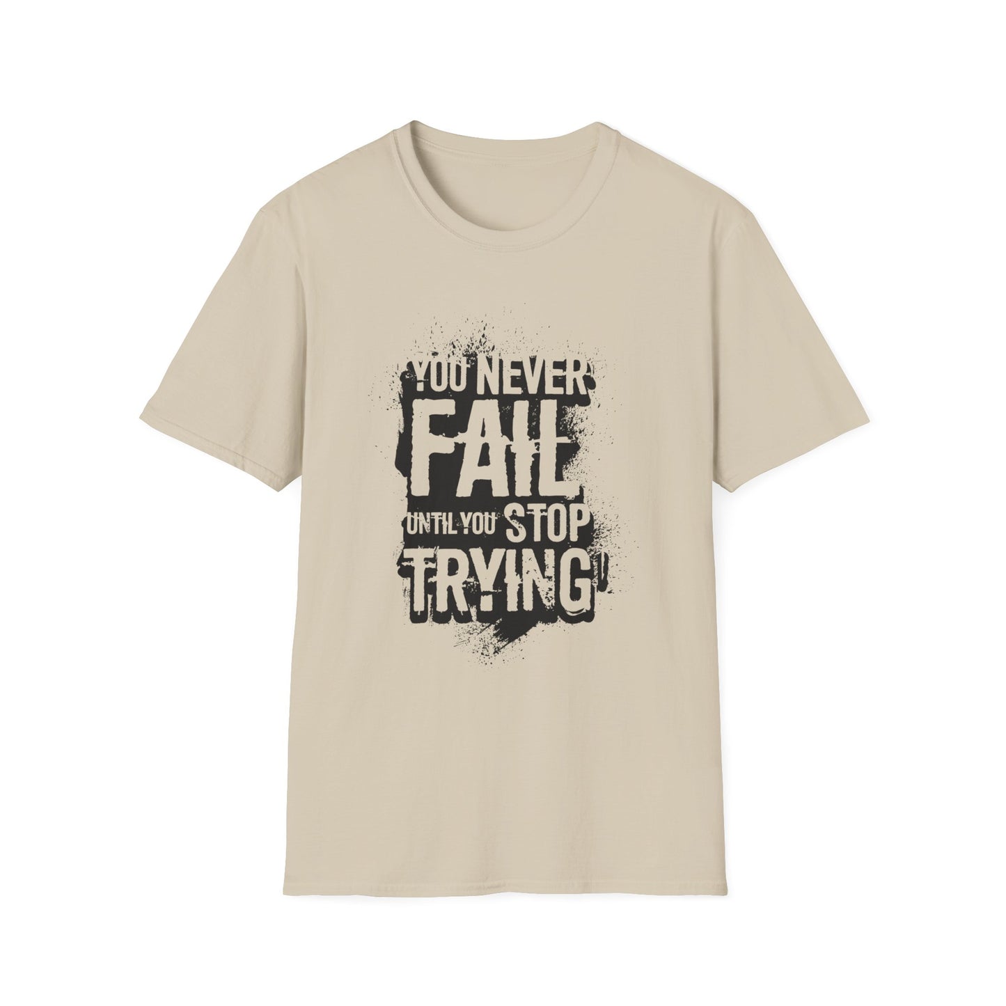 Motivational Tee: You Never Fail Until You Stop Trying