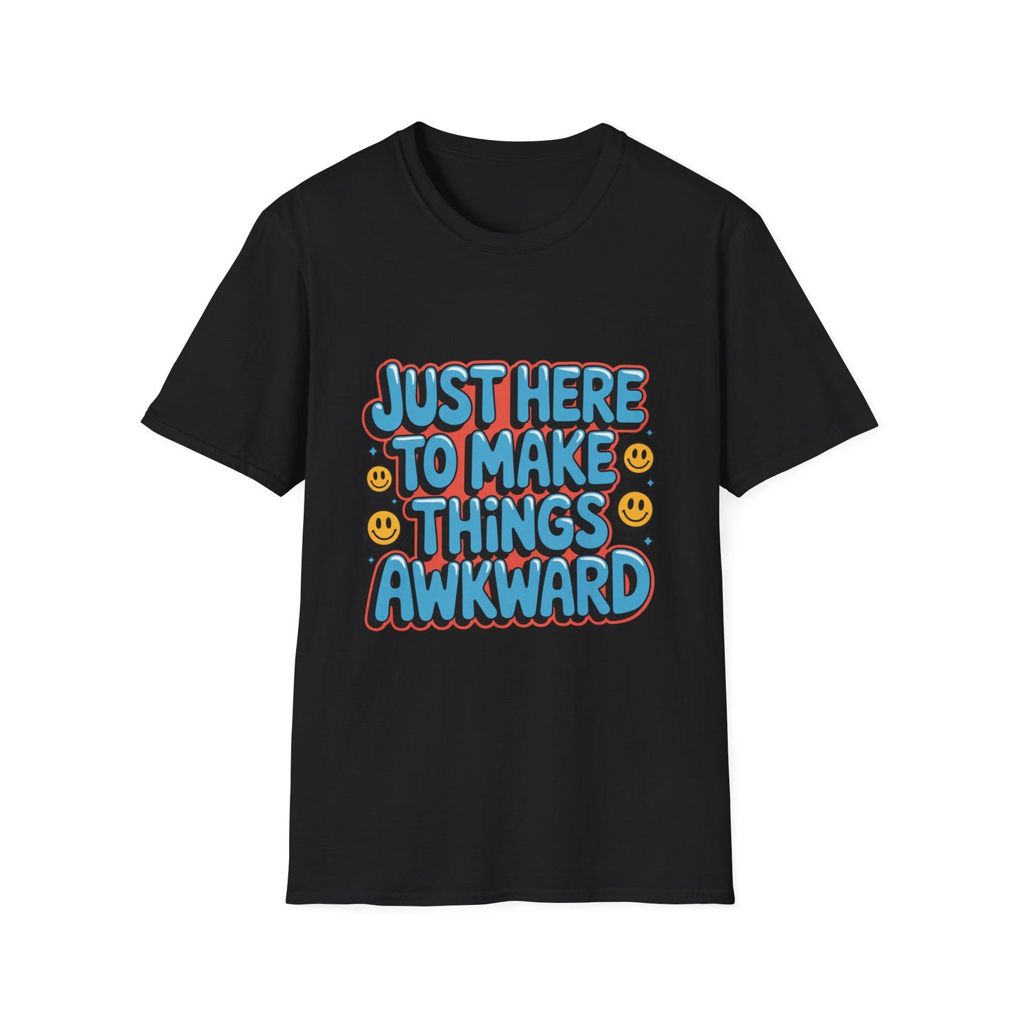 'Just Here To Make Things Awkward' Funny Tee