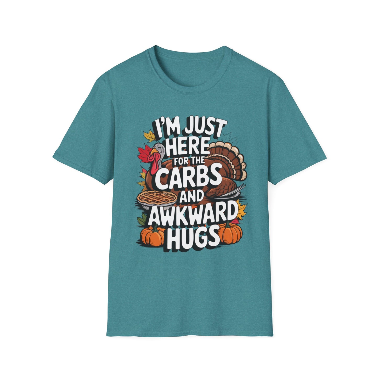 I'm Just Here for the Carbs and Awkward Hugs Short Sleeve Tee