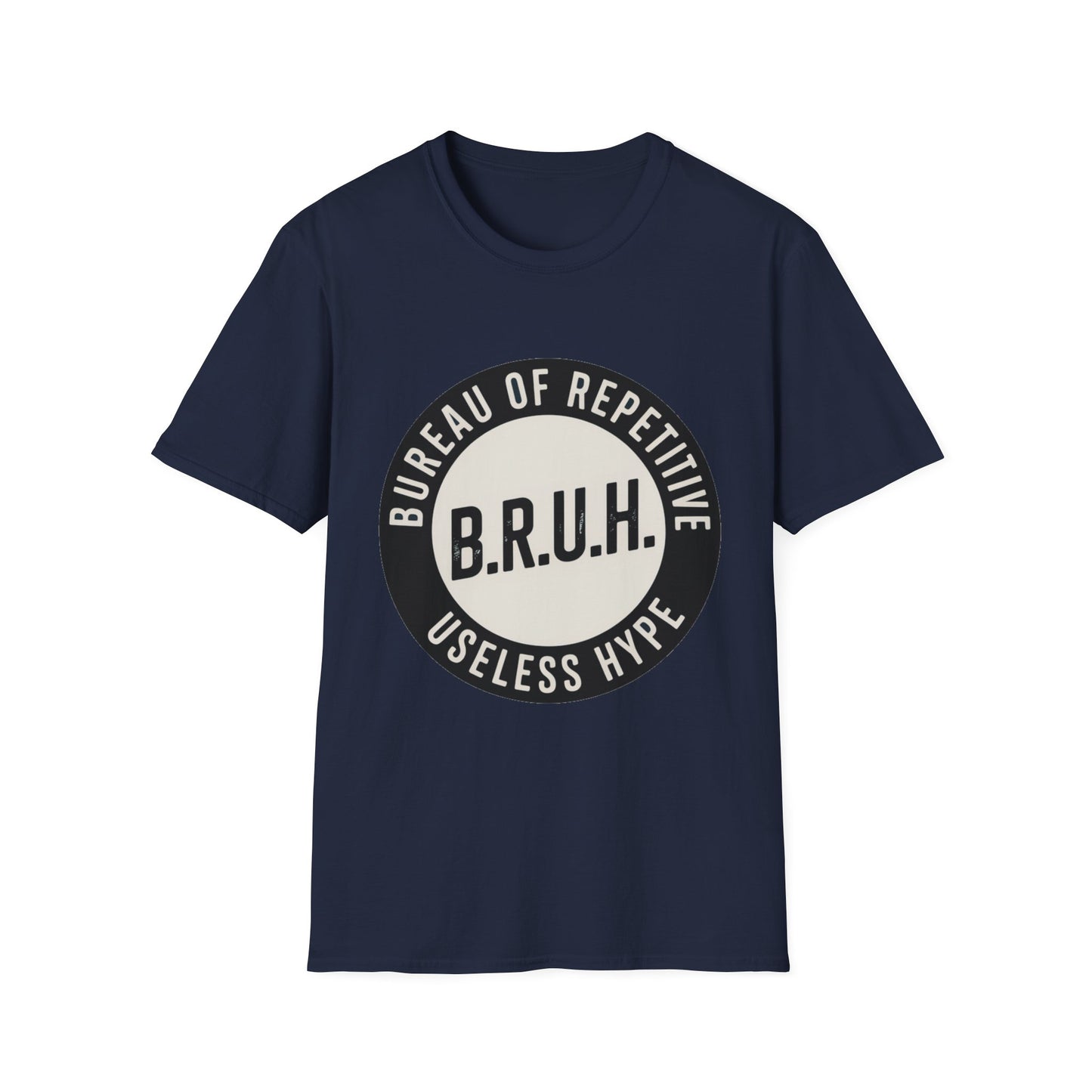 B.R.U.H. – Bureau of Repetitive Useless Hype Tee