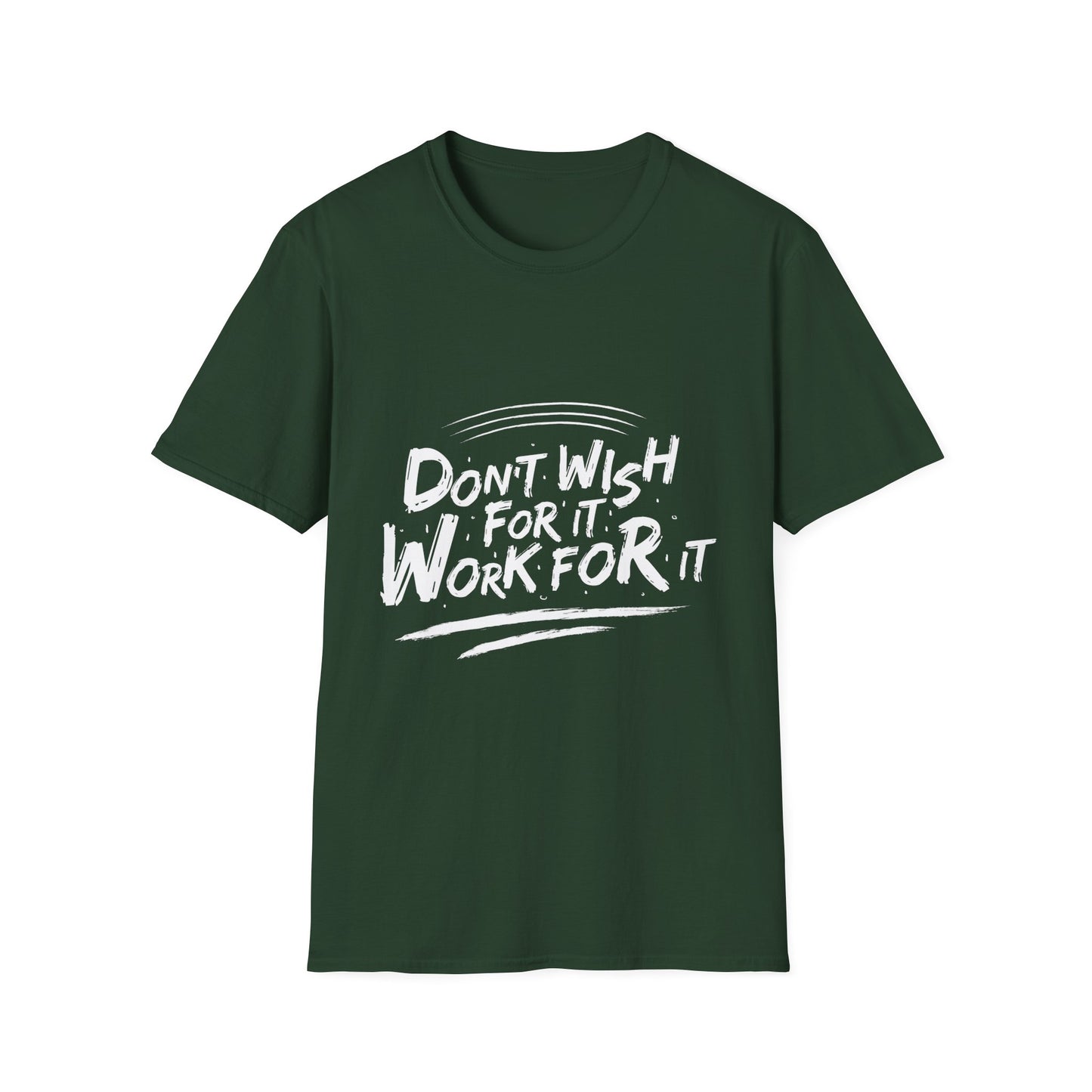 Don't Wish For It, Work For It Graphic Tee