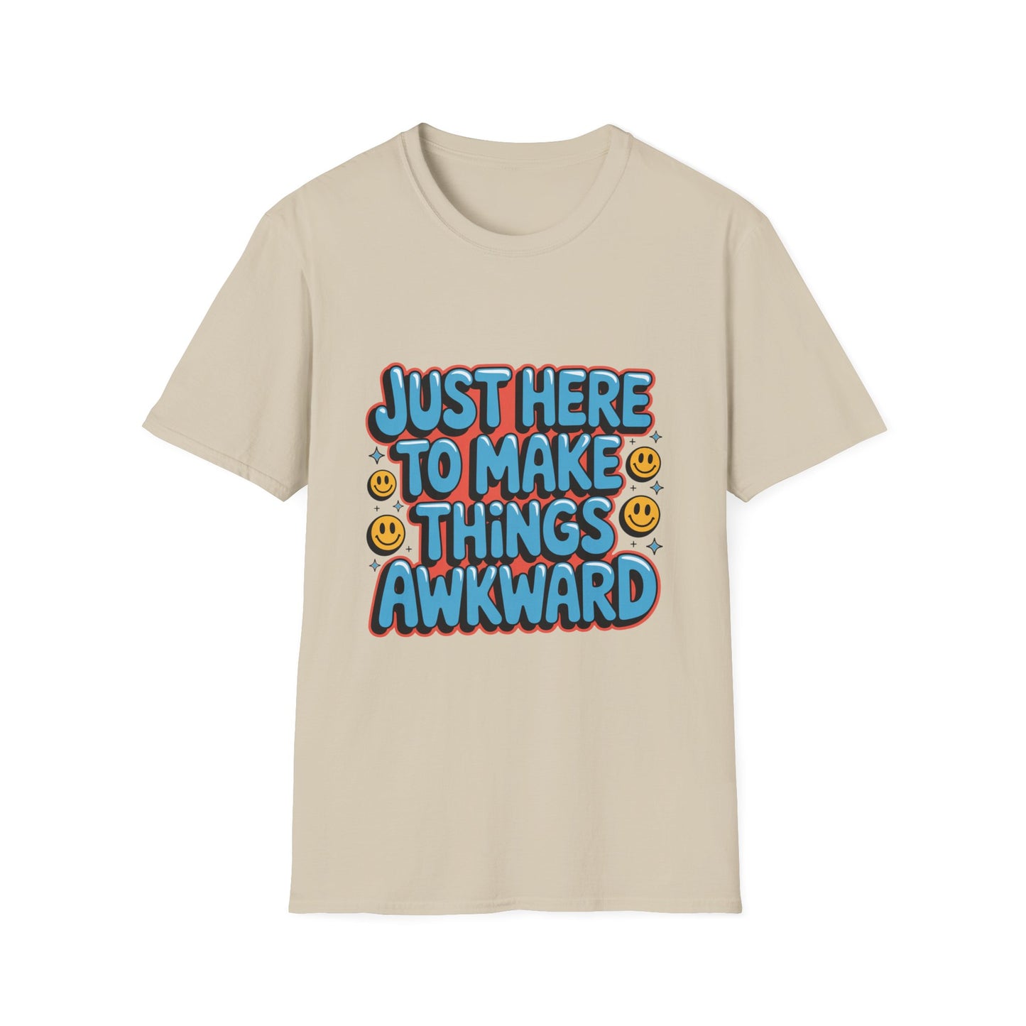 'Just Here To Make Things Awkward' Funny Tee