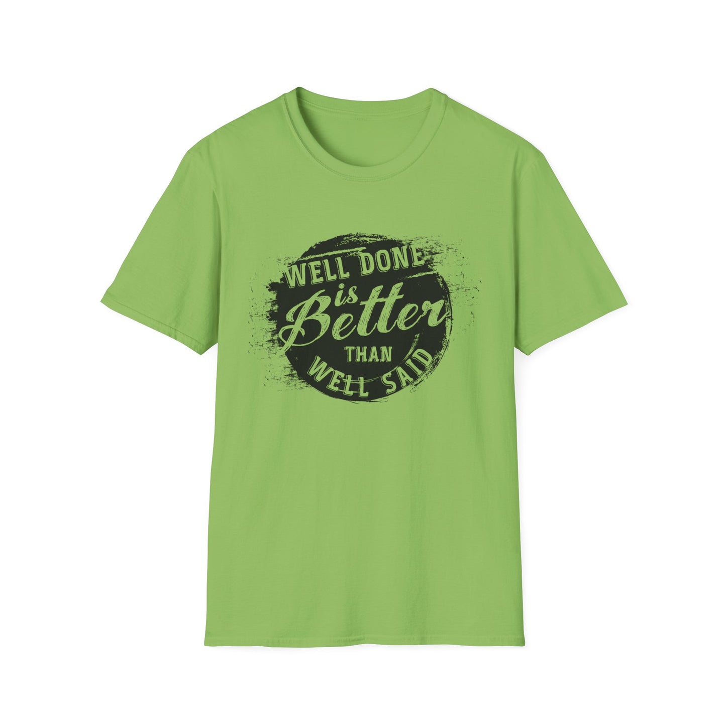 Motivational Tee: Well Done is Better Than Well Said