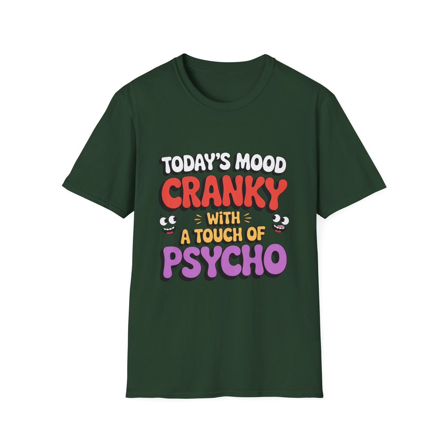 TODAY’S MOOD – Cranky with a Touch of Psycho Tee