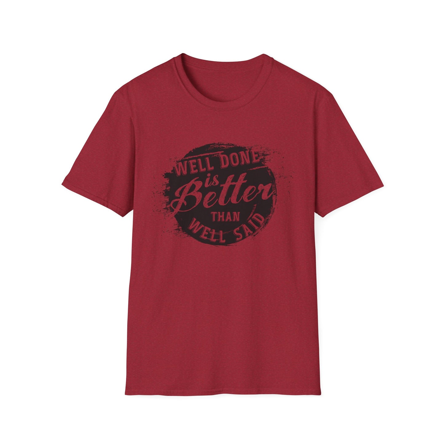 Motivational Tee: Well Done is Better Than Well Said