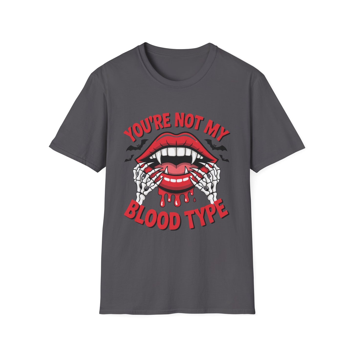 YOU’RE NOT MY BLOOD TYPE – Vampire Sass Tee