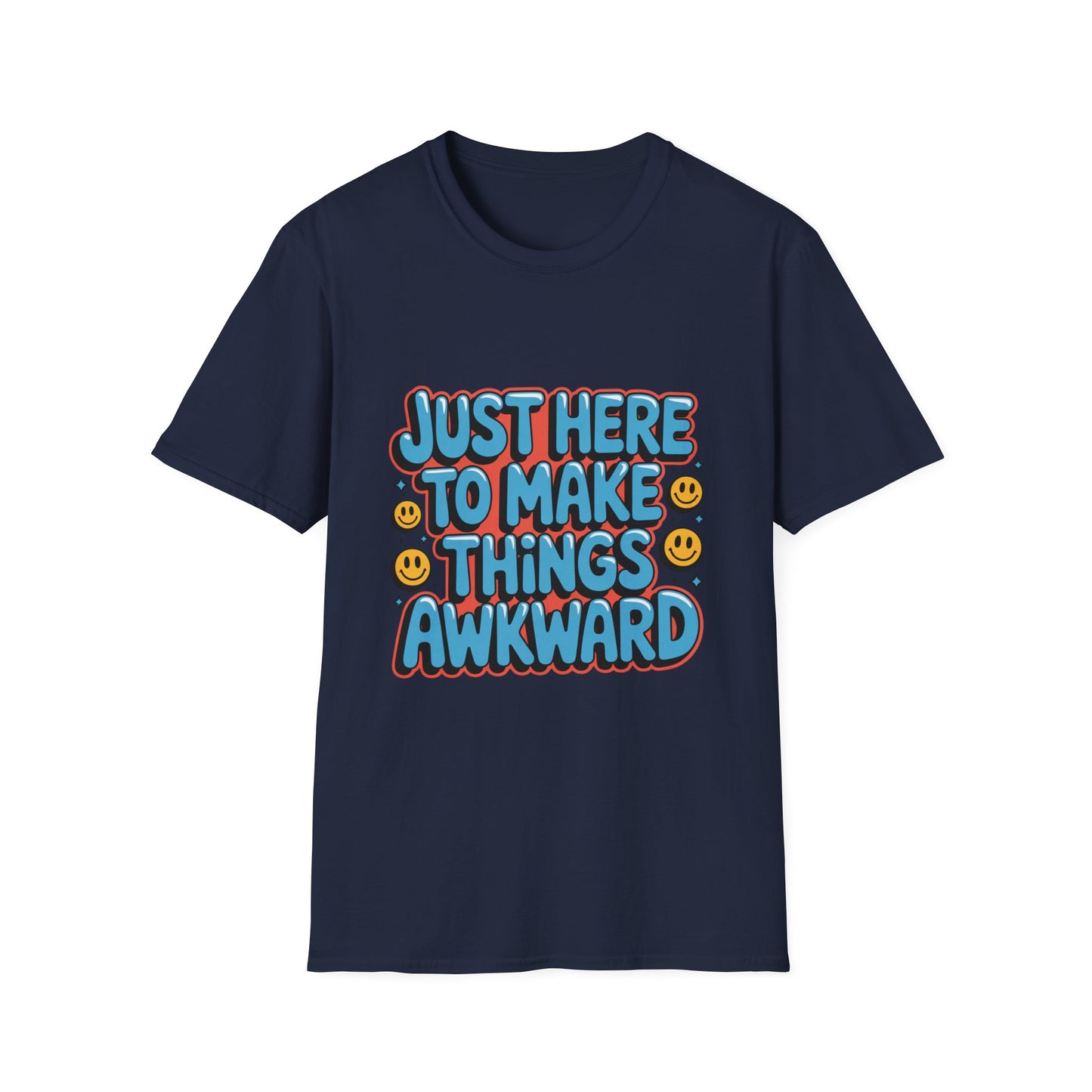 'Just Here To Make Things Awkward' Funny Tee