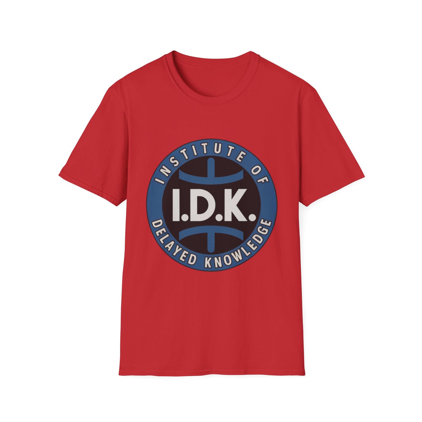 I.D.K. – Institute of Delayed Knowledge Tee