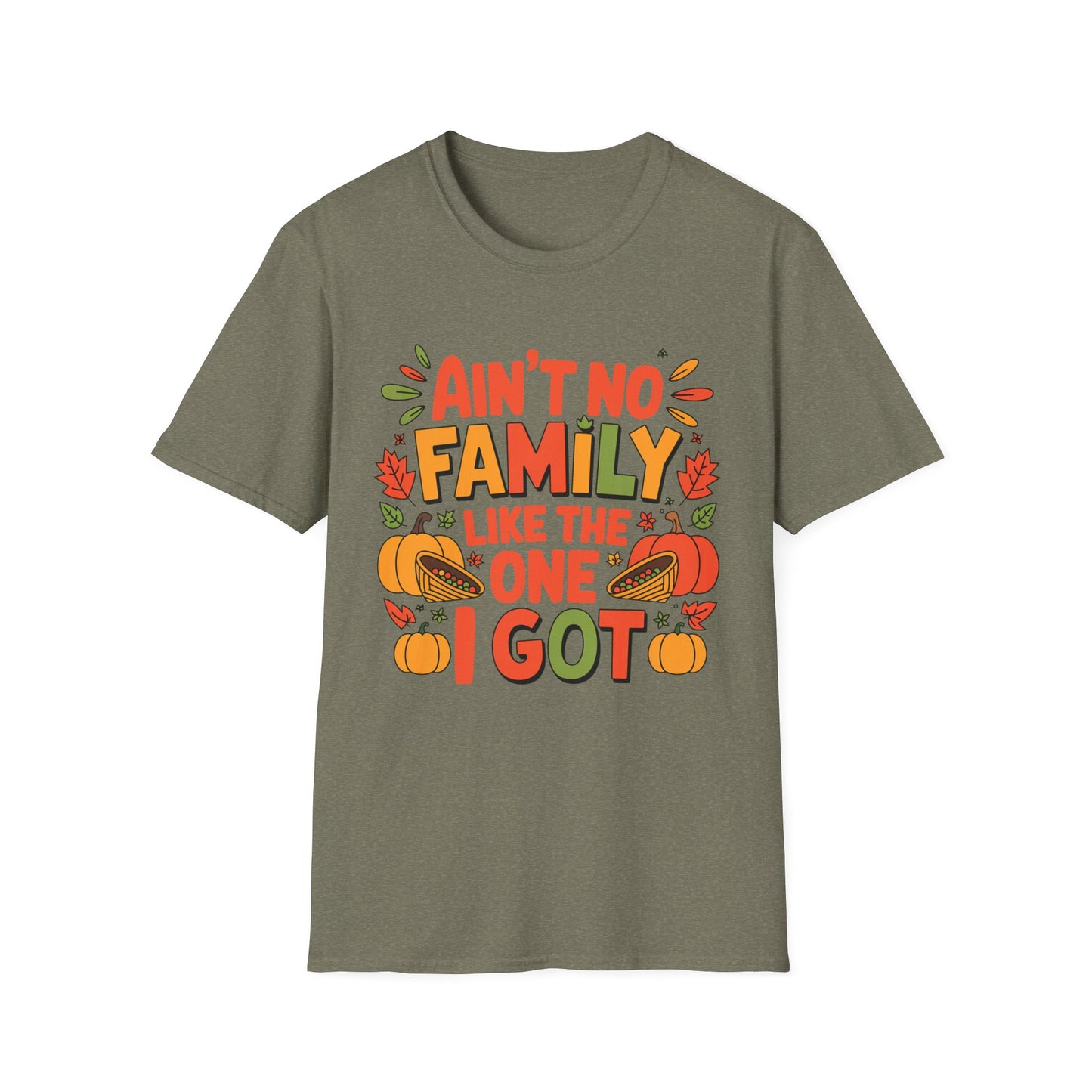 Ain’t No Family Like the One I Got Short Sleeve Tee