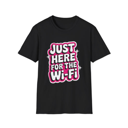 'Just Here For The Wifi' Funny Tee