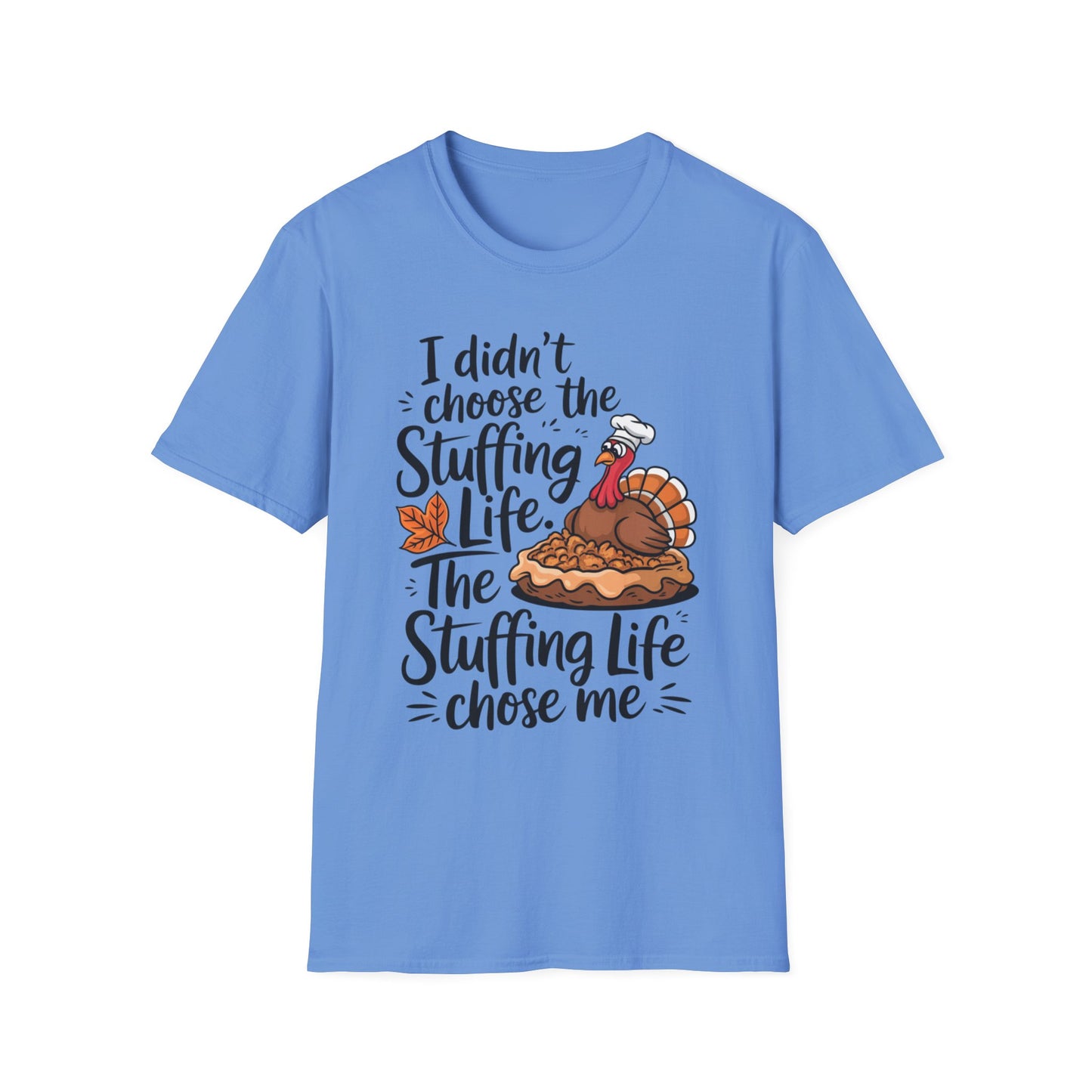 I Didn't Choose the Stuffing Life – The Stuffing Life Chose Me Short Sleeve Tee