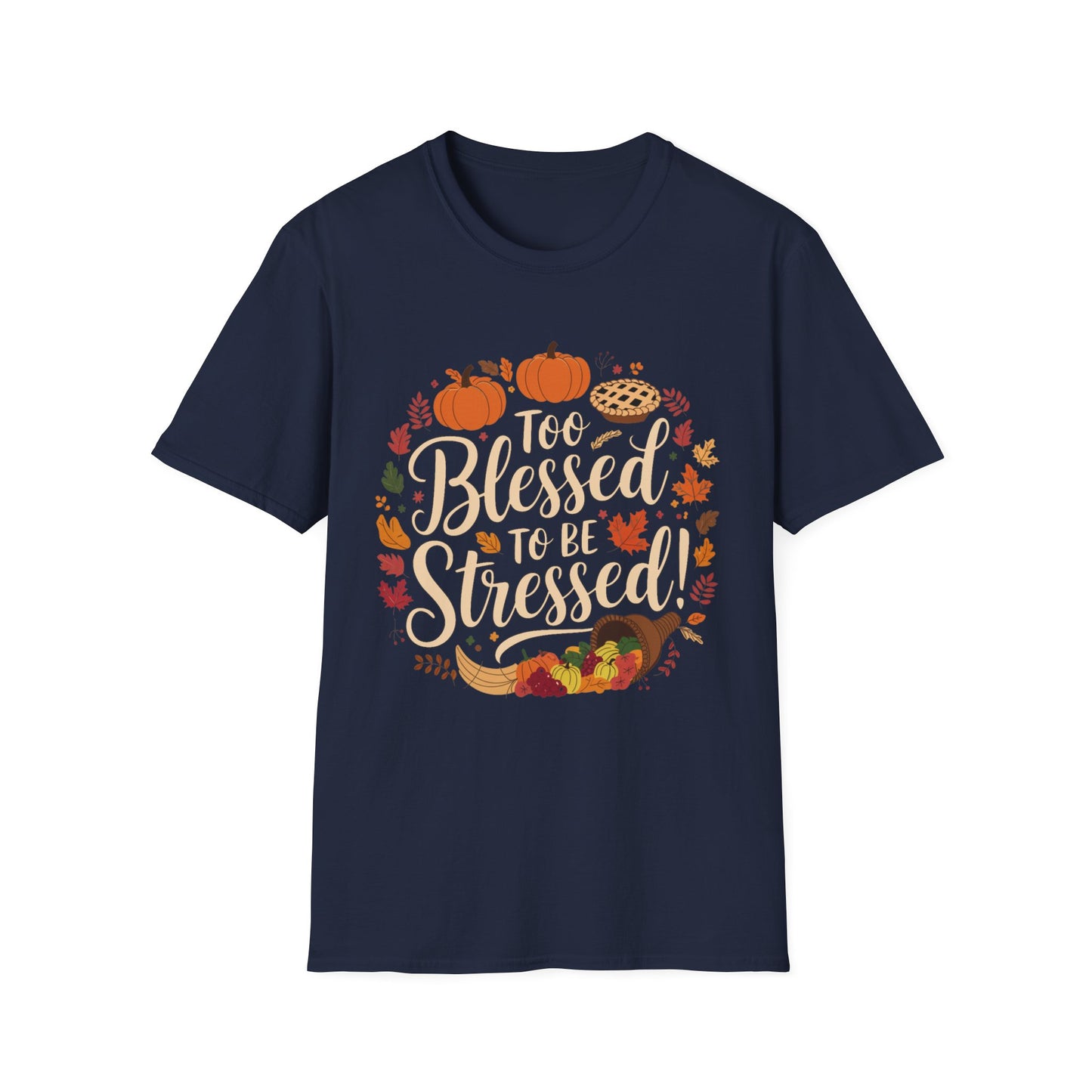 Too Blessed to Be Stressed – Autumn Cornucopia Edition Short Sleeve Tee
