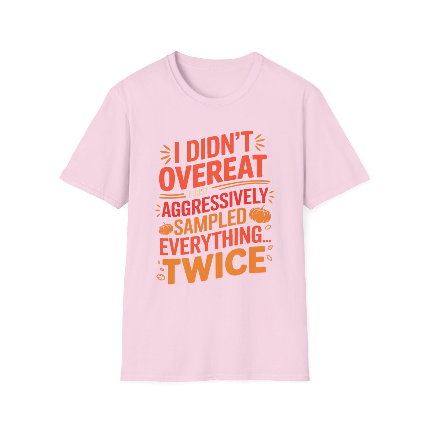 I Didn’t Overeat… I Just Aggressively Sampled Everything (Twice) Short Sleeve Tee
