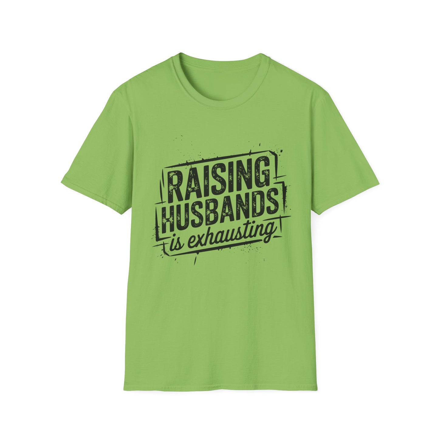 Raising Husbands Is Exhausting Graphic Tee