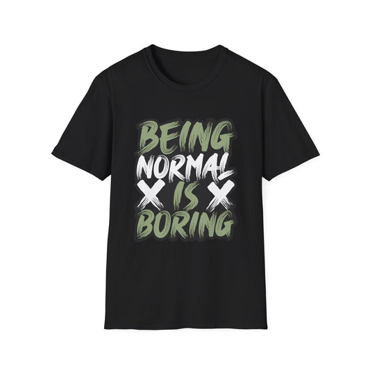Being Normal Is Boring Graphic Tee
