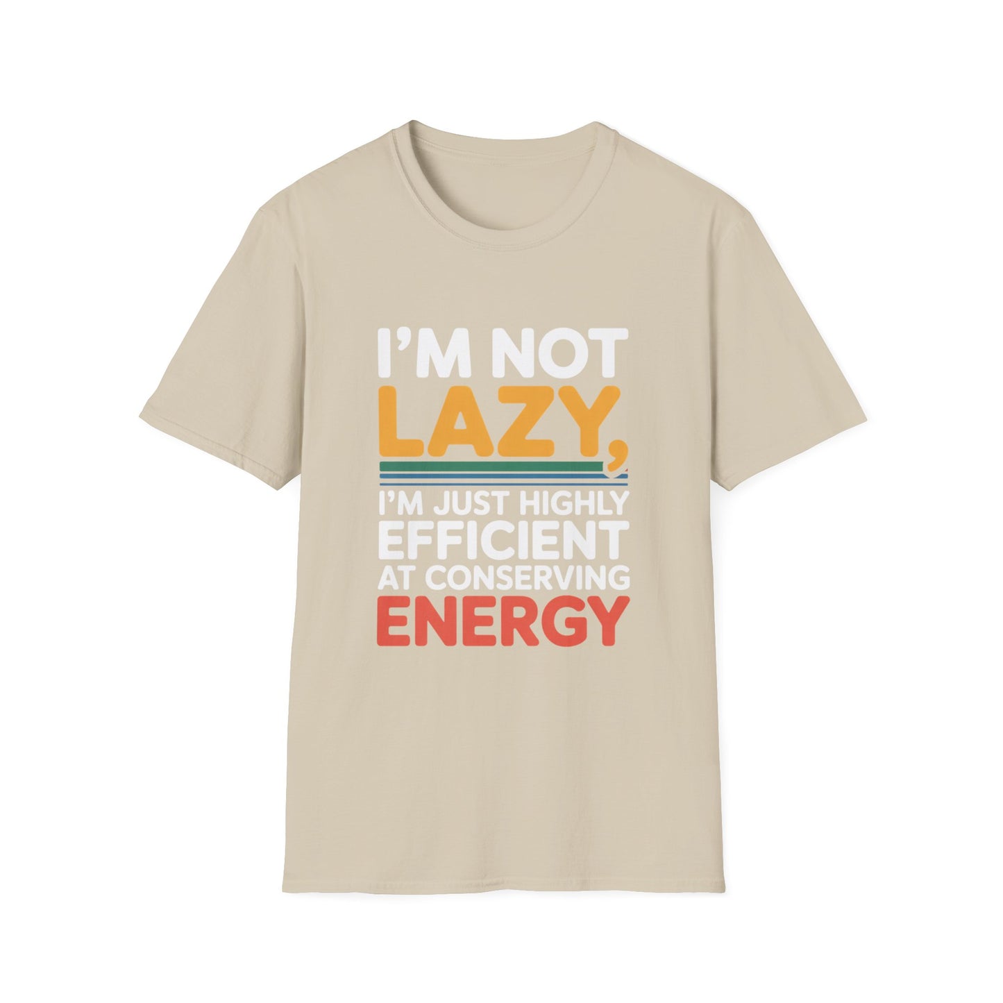 Energy Conservation Tee – Lazy? Nah, Just Efficient