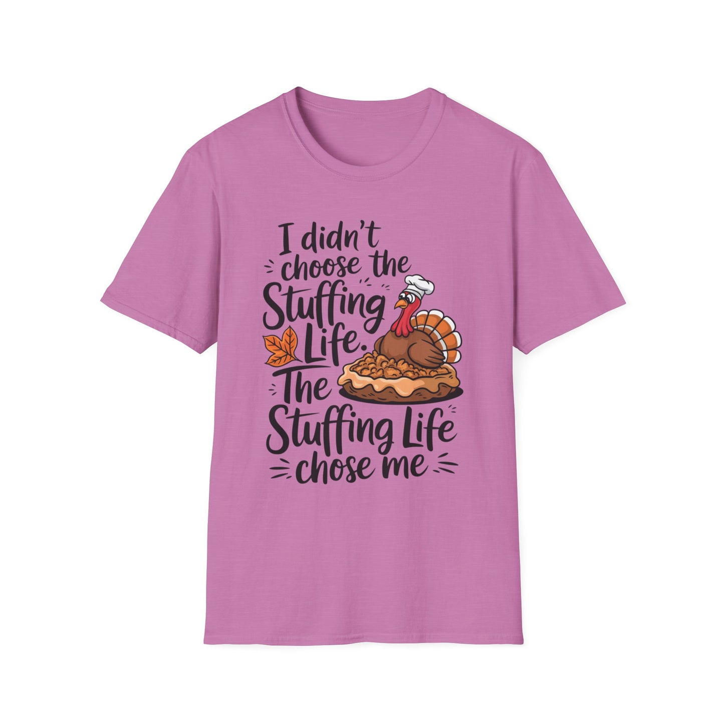 I Didn't Choose the Stuffing Life – The Stuffing Life Chose Me Short Sleeve Tee